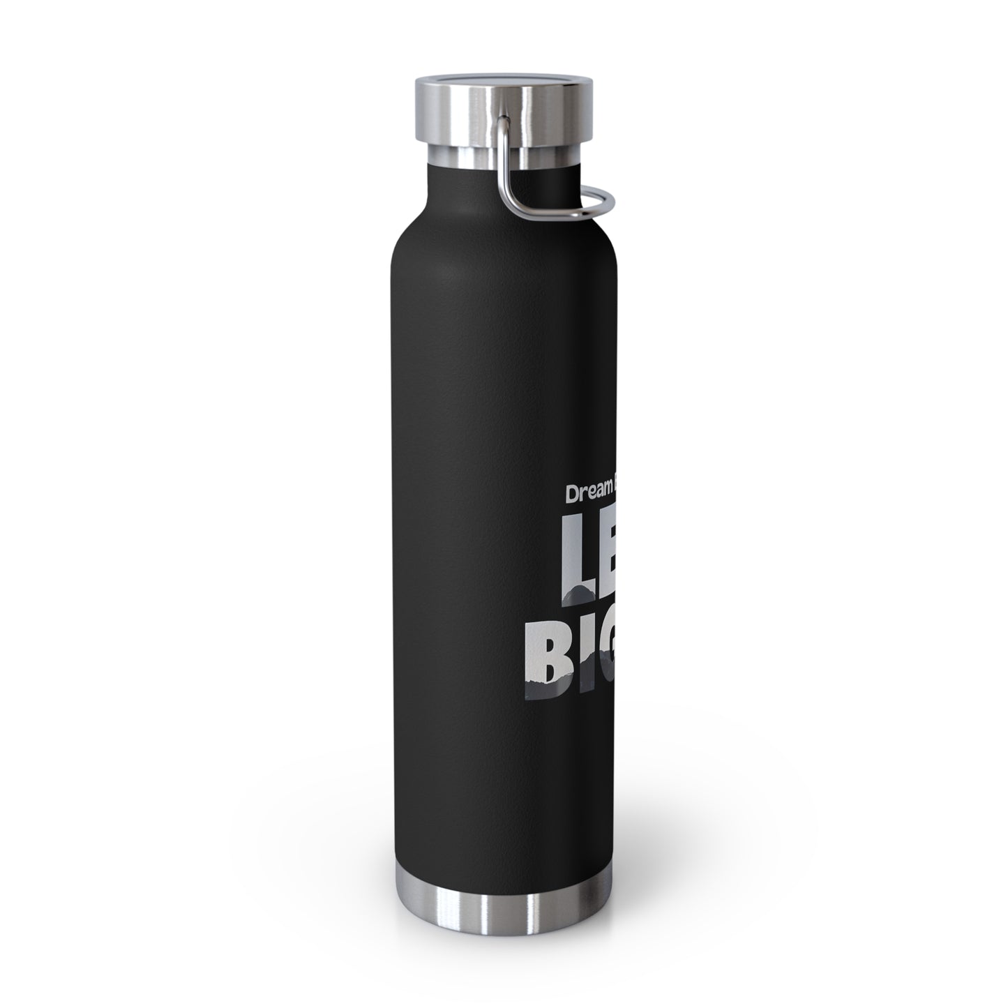 Dream Big Lead Bigger Insulated Water Bottle – Copper Vacuum 22oz Stainless Steel Bottle for Hot & Cold Drinks