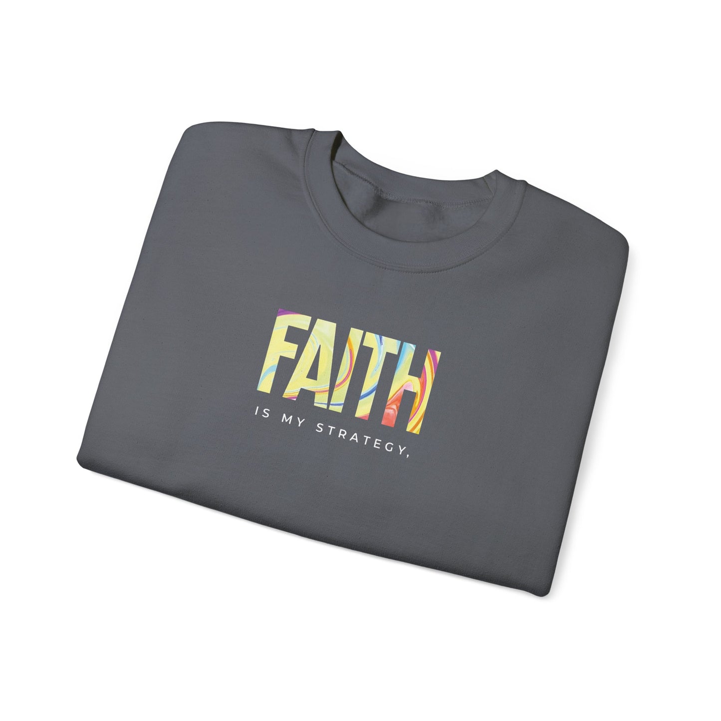 Faith is My Strategy Crewneck Sweatshirt – Soft & Cozy Unisex Pullover for Casual & Streetwear Style