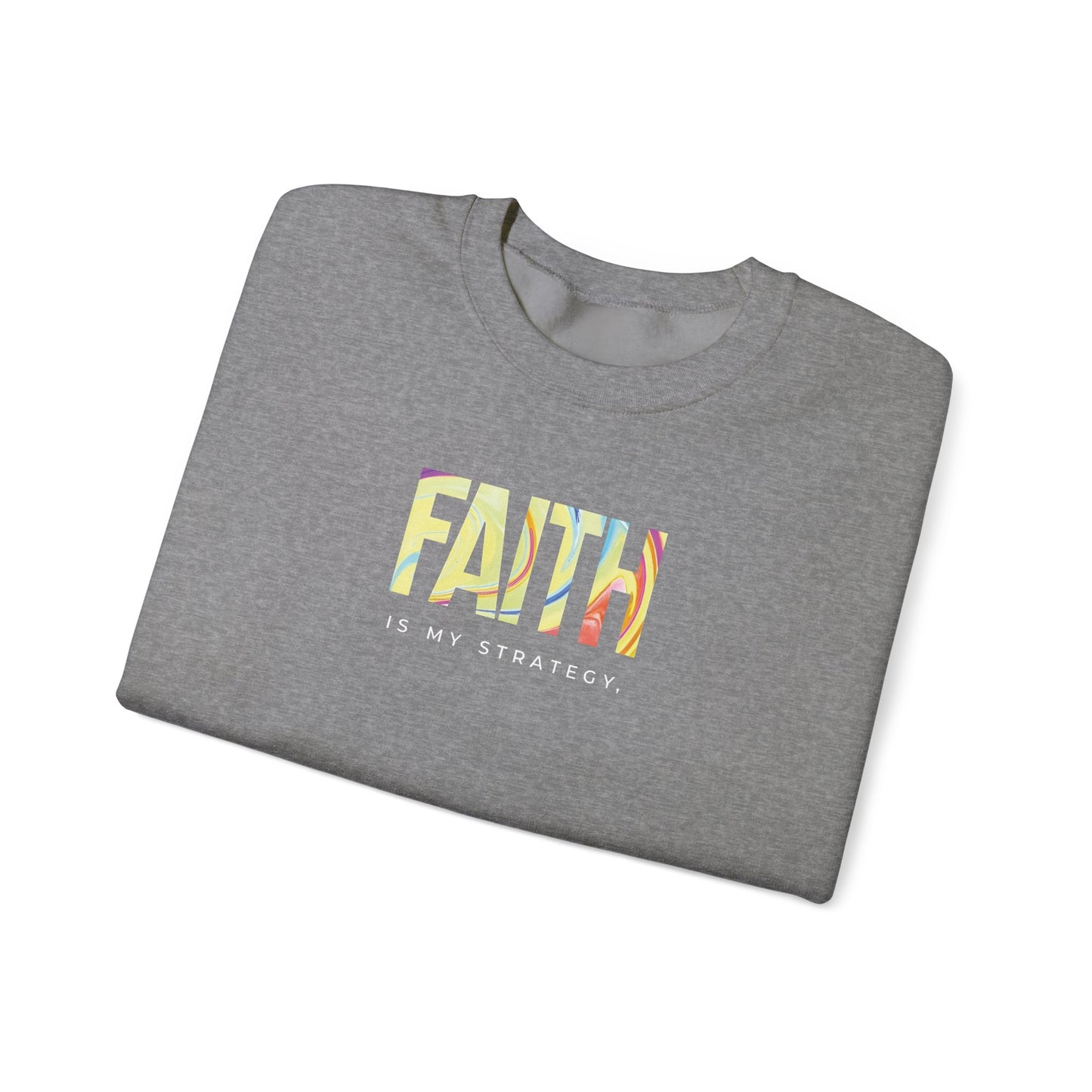 Faith is My Strategy Crewneck Sweatshirt – Soft & Cozy Unisex Pullover for Casual & Streetwear Style