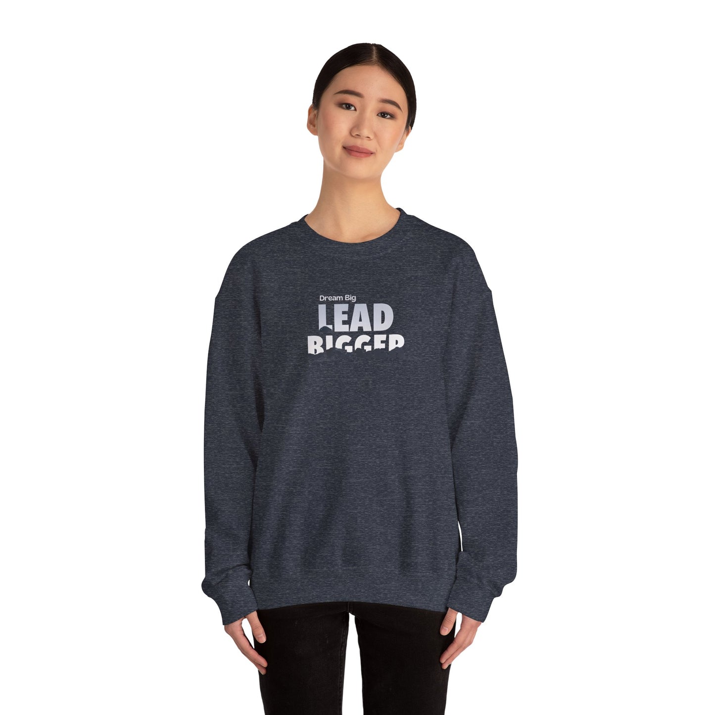 Lead Bigger Crewneck Sweatshirt – Premium Fleece, Classic Fit, Casual & Streetwear Style