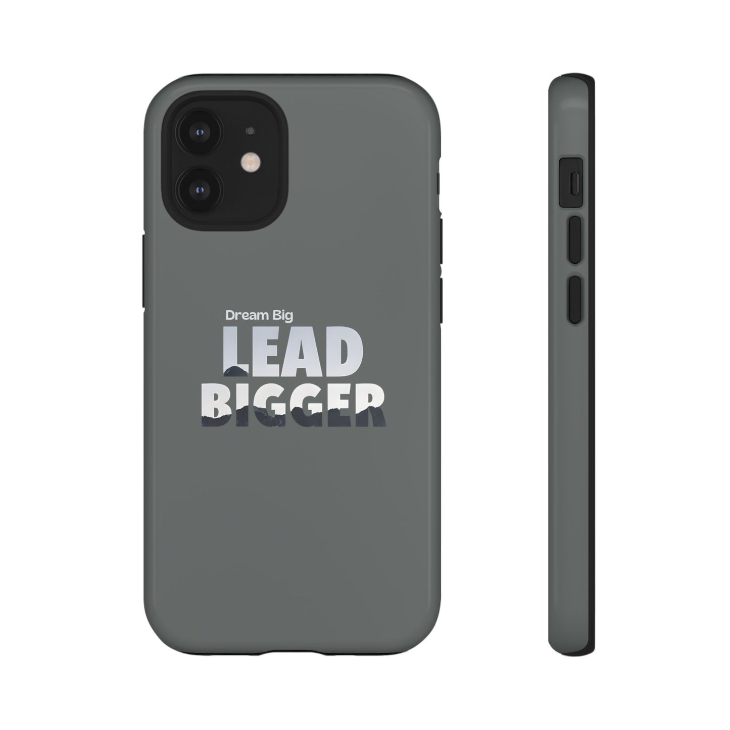 Dream Big "Lead Bigger" Phone Case - Motivational Design for iPhone 12 to iPhone 16