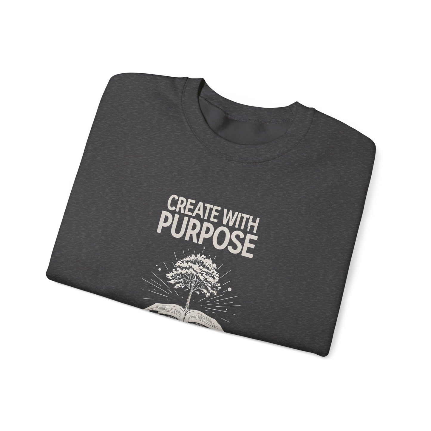 Create with Purpose Crewneck Sweatshirt – Soft & Cozy Unisex Pullover for Casual & Streetwear Style