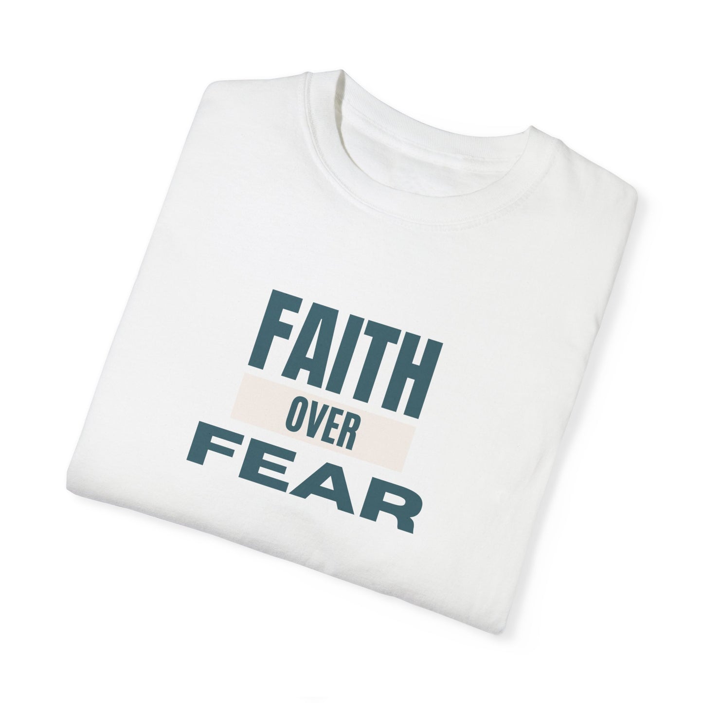 Faith Over Fear Unisex Garment-Dyed T-Shirt – Soft, Durable & Comfortable Everyday Wear