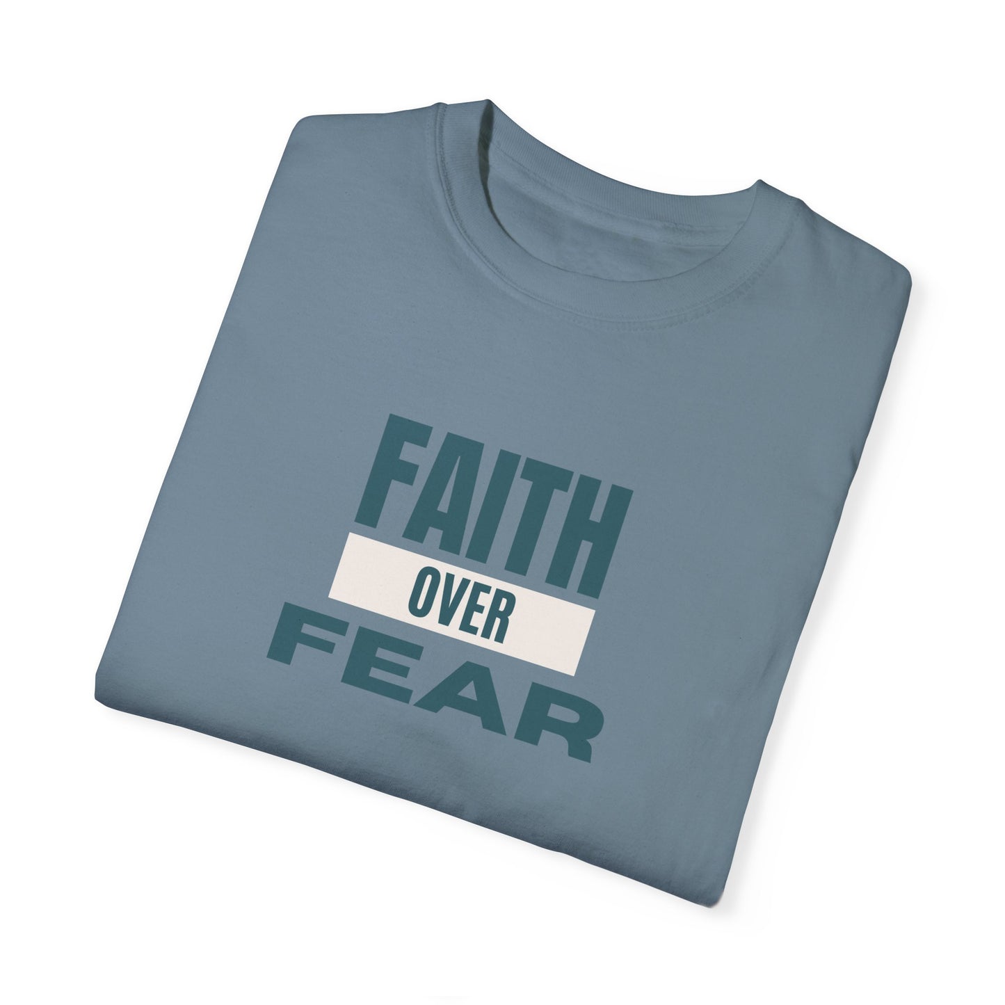 Faith Over Fear Unisex Garment-Dyed T-Shirt – Soft, Durable & Comfortable Everyday Wear