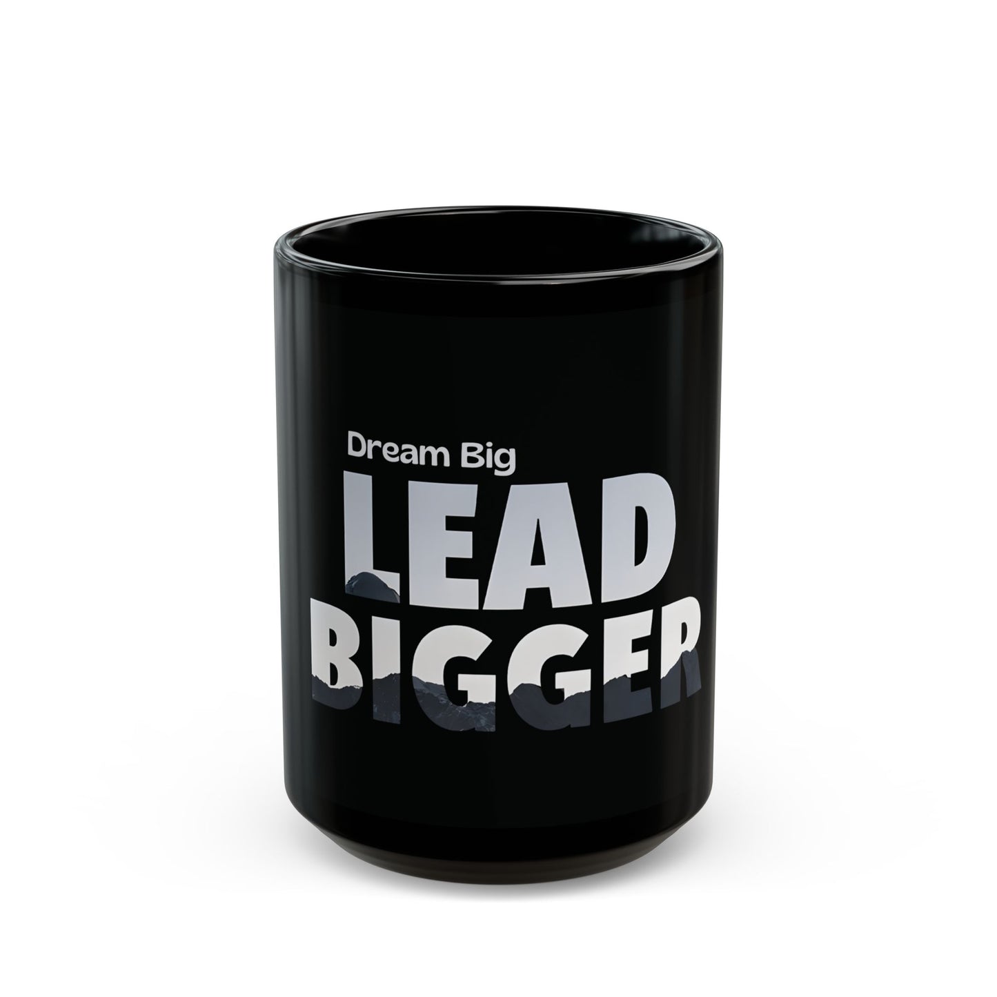 Dream Big, Lead Bigger Black Mug - Motivational Coffee Cup for Leaders - 11oz & 15oz Ceramic Mug for Office, Home, or Gifting