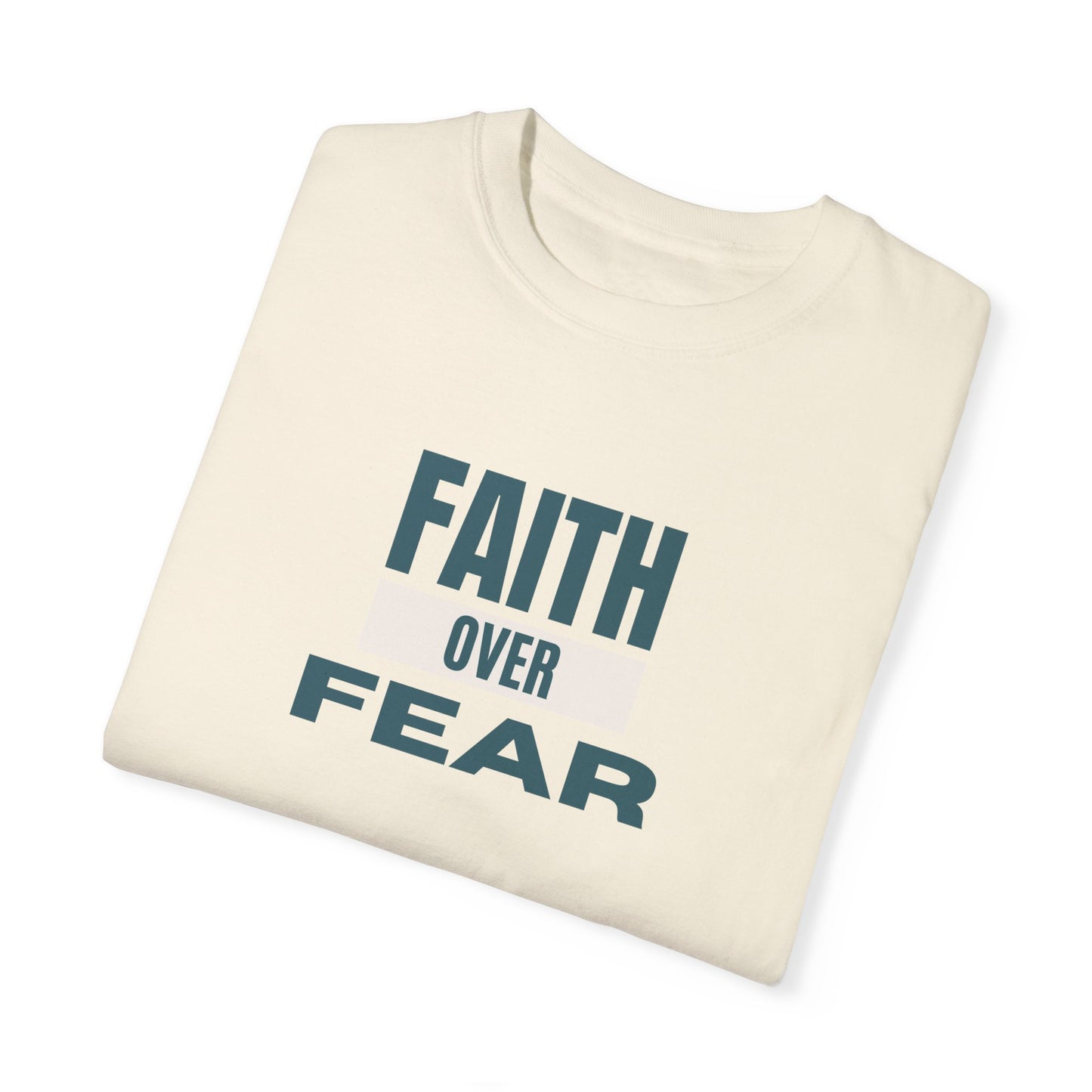 Faith Over Fear Unisex Garment-Dyed T-Shirt – Soft, Durable & Comfortable Everyday Wear