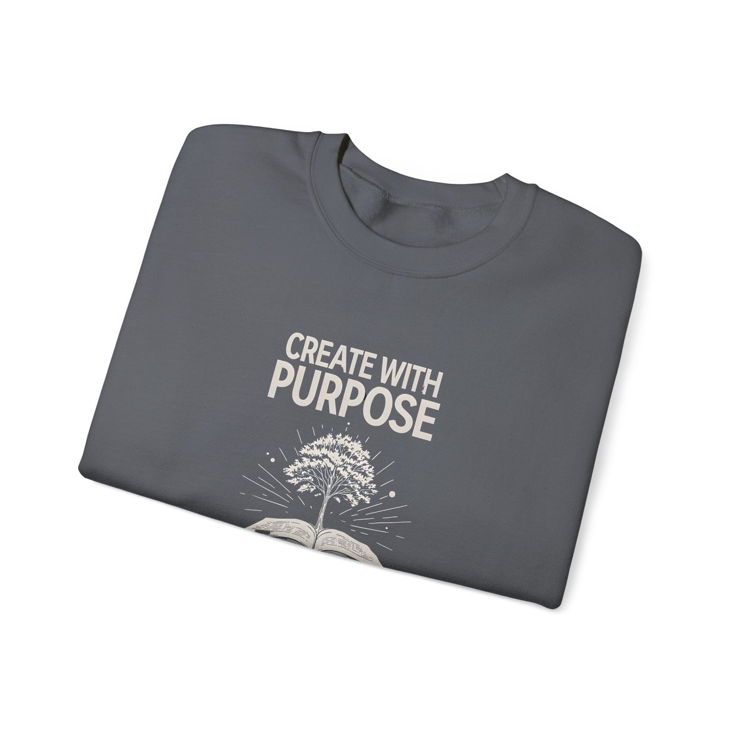 Create with Purpose Crewneck Sweatshirt – Soft & Cozy Unisex Pullover for Casual & Streetwear Style