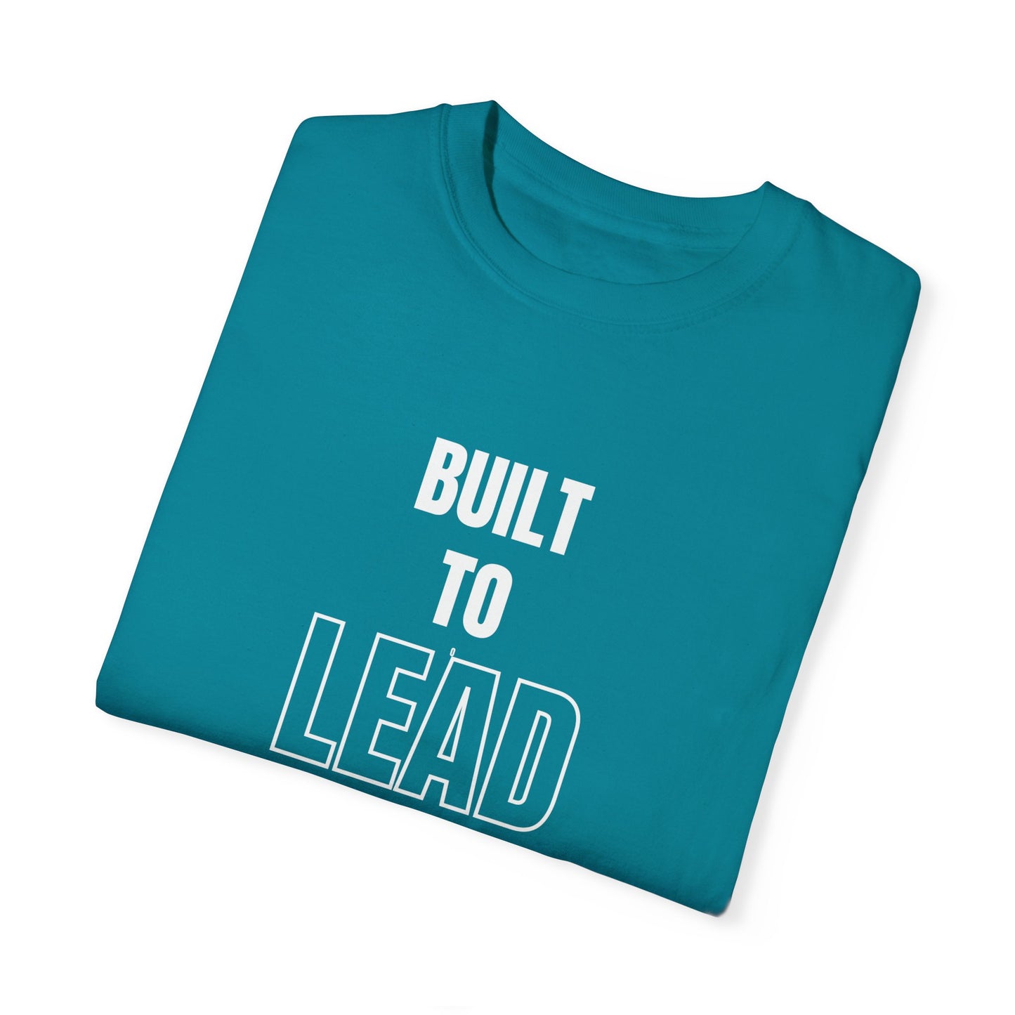 Built to Lead Unisex Garment-Dyed T-Shirt – Soft, Durable & Comfortable Everyday Wear