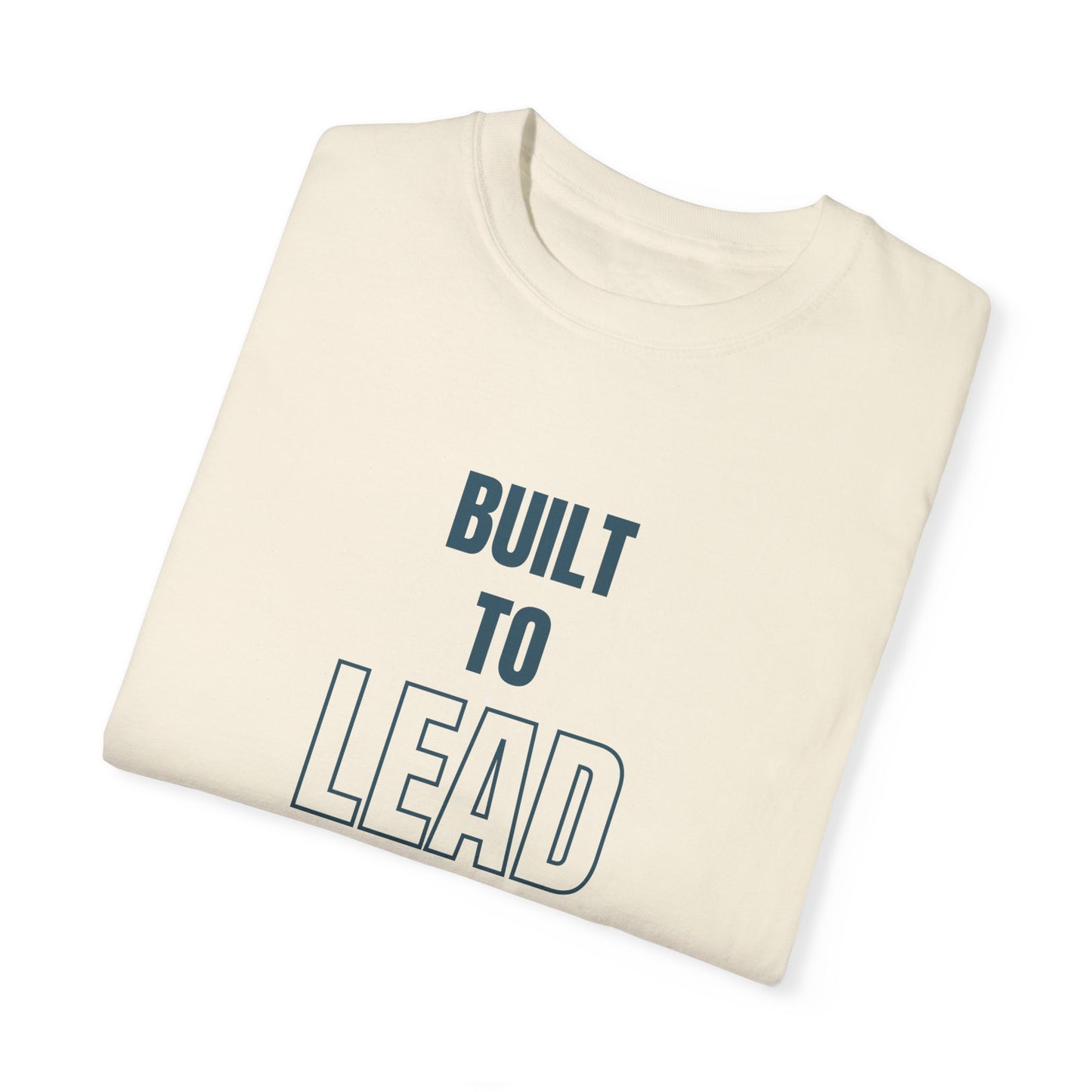 Built to Lead Unisex Garment-Dyed T-Shirt – Soft, Durable & Comfortable Everyday Wear
