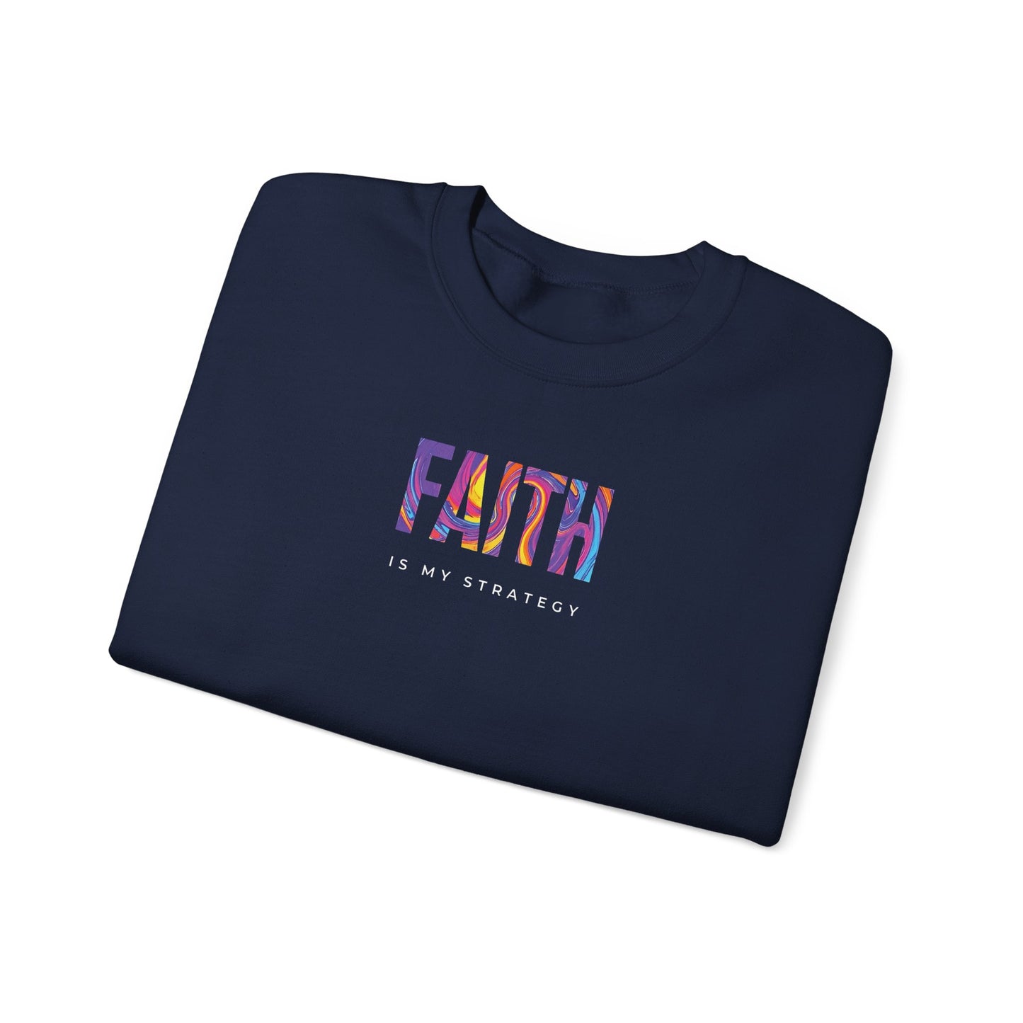 Faith Is My Strategy Crewneck – Soft Cozy Unisex Sweatshirt for Casual & Streetwear Style