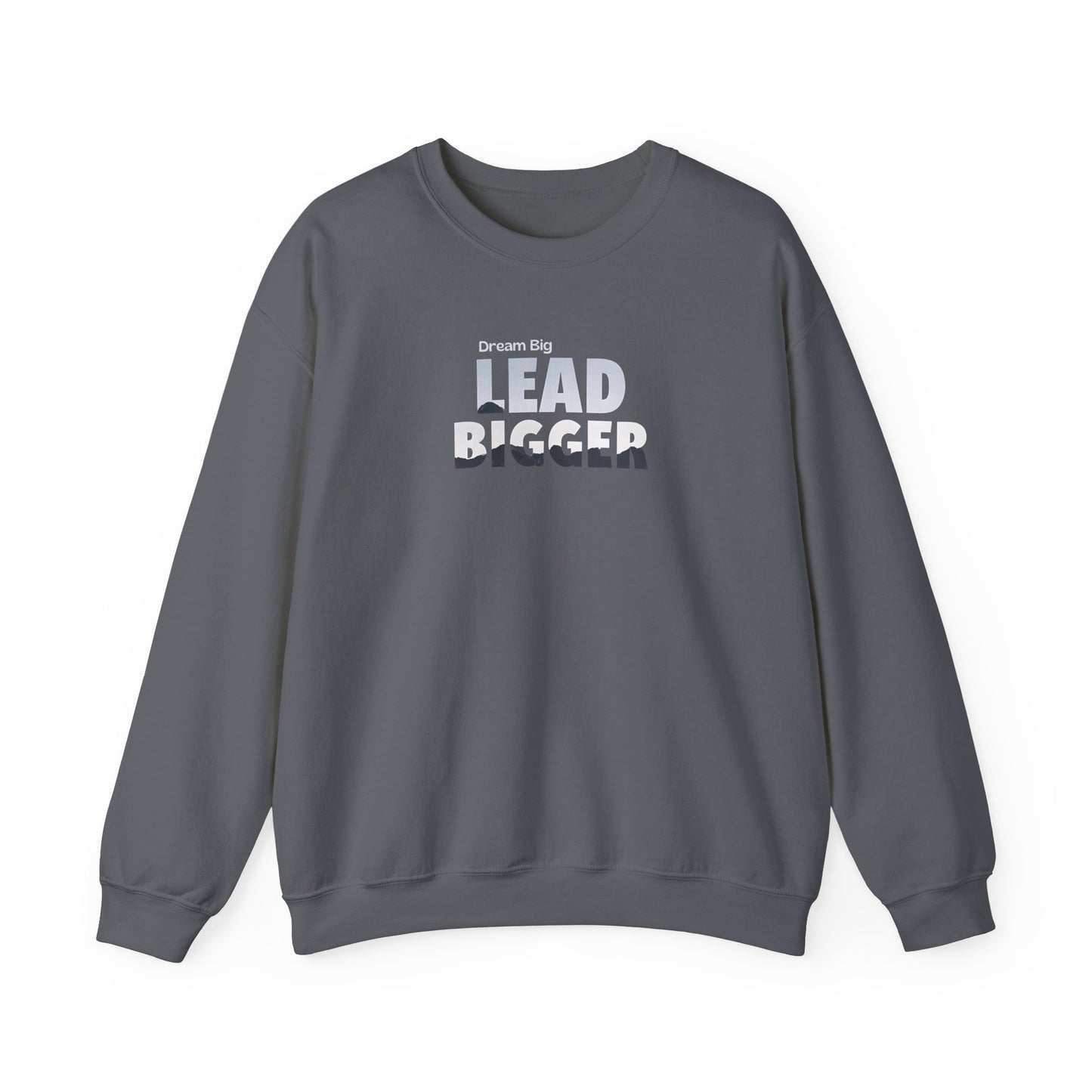 Lead Bigger Crewneck Sweatshirt – Premium Fleece, Classic Fit, Casual & Streetwear Style