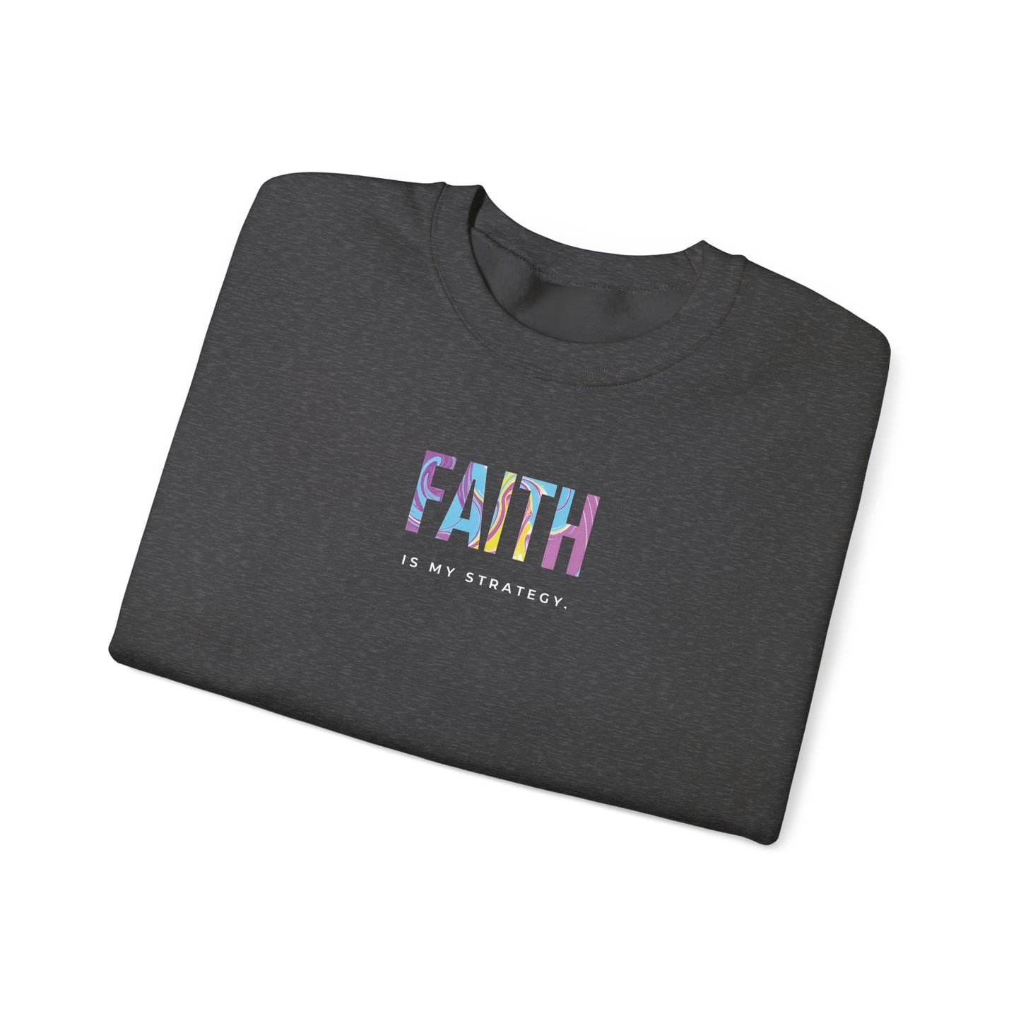 Faith is My Strategy Crewneck Sweatshirt – Soft & Cozy Unisex Pullover for Casual & Streetwear Style