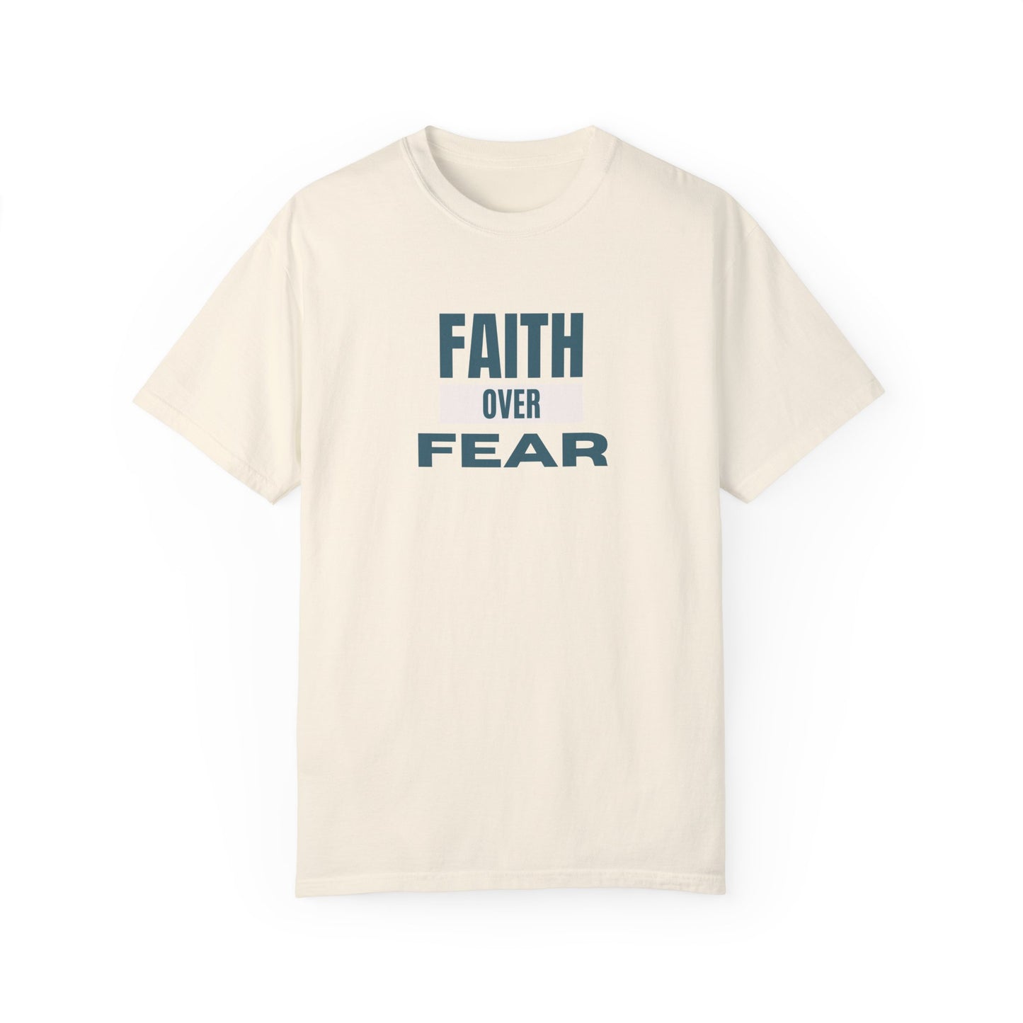Faith Over Fear Unisex Garment-Dyed T-Shirt – Soft, Durable & Comfortable Everyday Wear