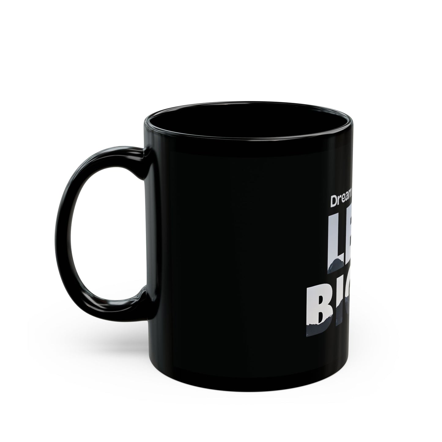 Dream Big, Lead Bigger Black Mug - Motivational Coffee Cup for Leaders - 11oz & 15oz Ceramic Mug for Office, Home, or Gifting