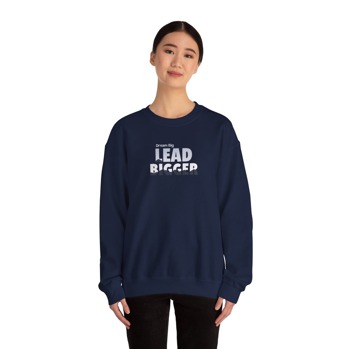 Lead Bigger Crewneck Sweatshirt – Premium Fleece, Classic Fit, Casual & Streetwear Style