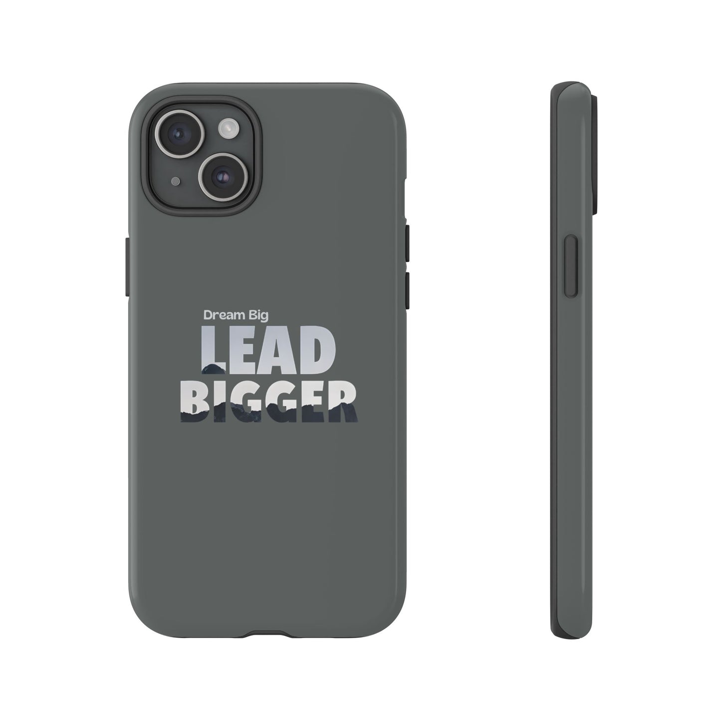 Dream Big "Lead Bigger" Phone Case - Motivational Design for iPhone 12 to iPhone 16