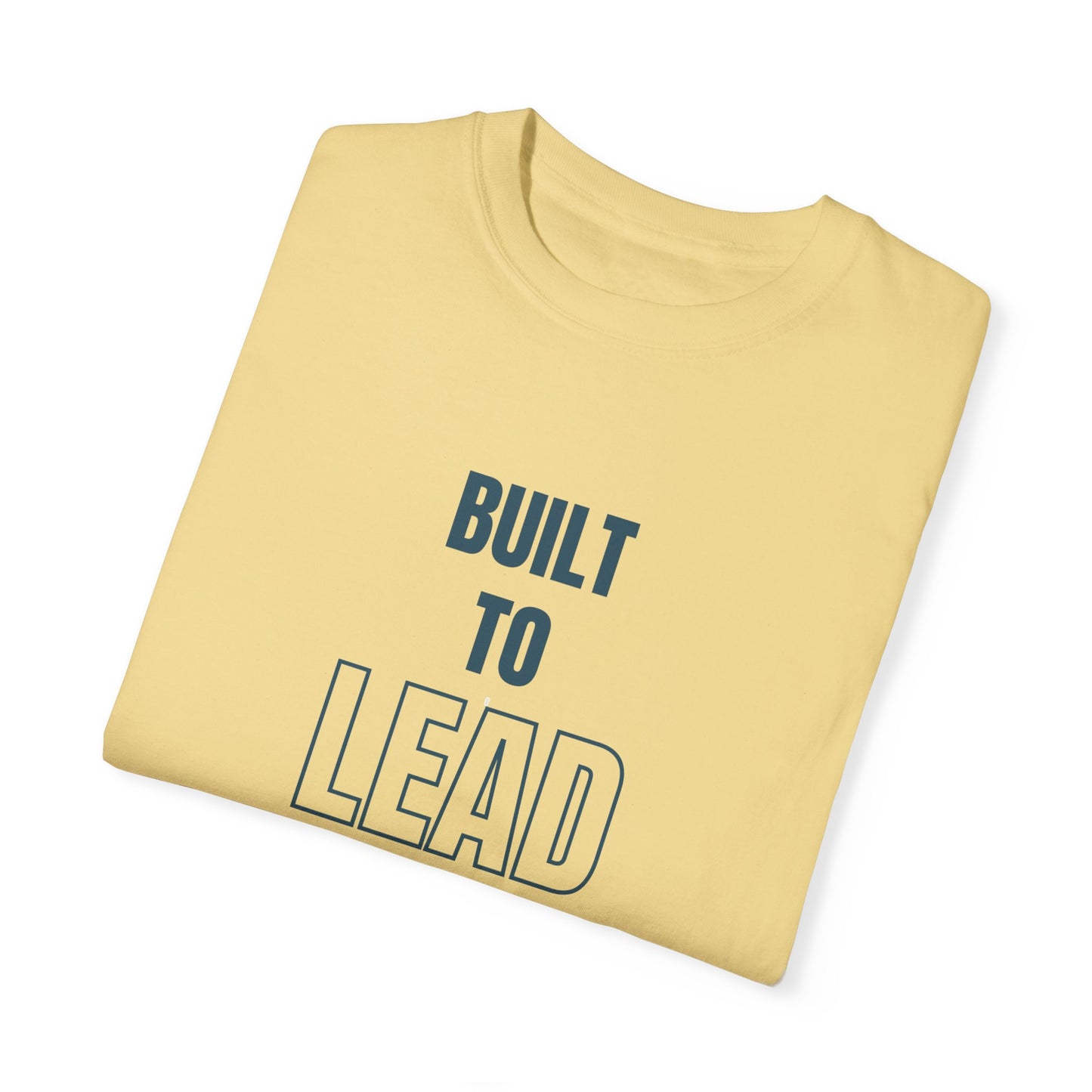 Built to Lead Unisex Garment-Dyed T-Shirt – Soft, Durable & Comfortable Everyday Wear