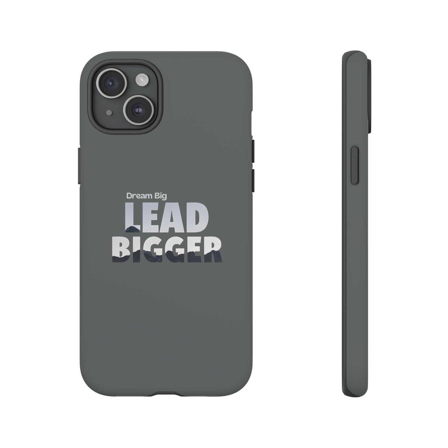 Dream Big "Lead Bigger" Phone Case - Motivational Design for iPhone 12 to iPhone 16