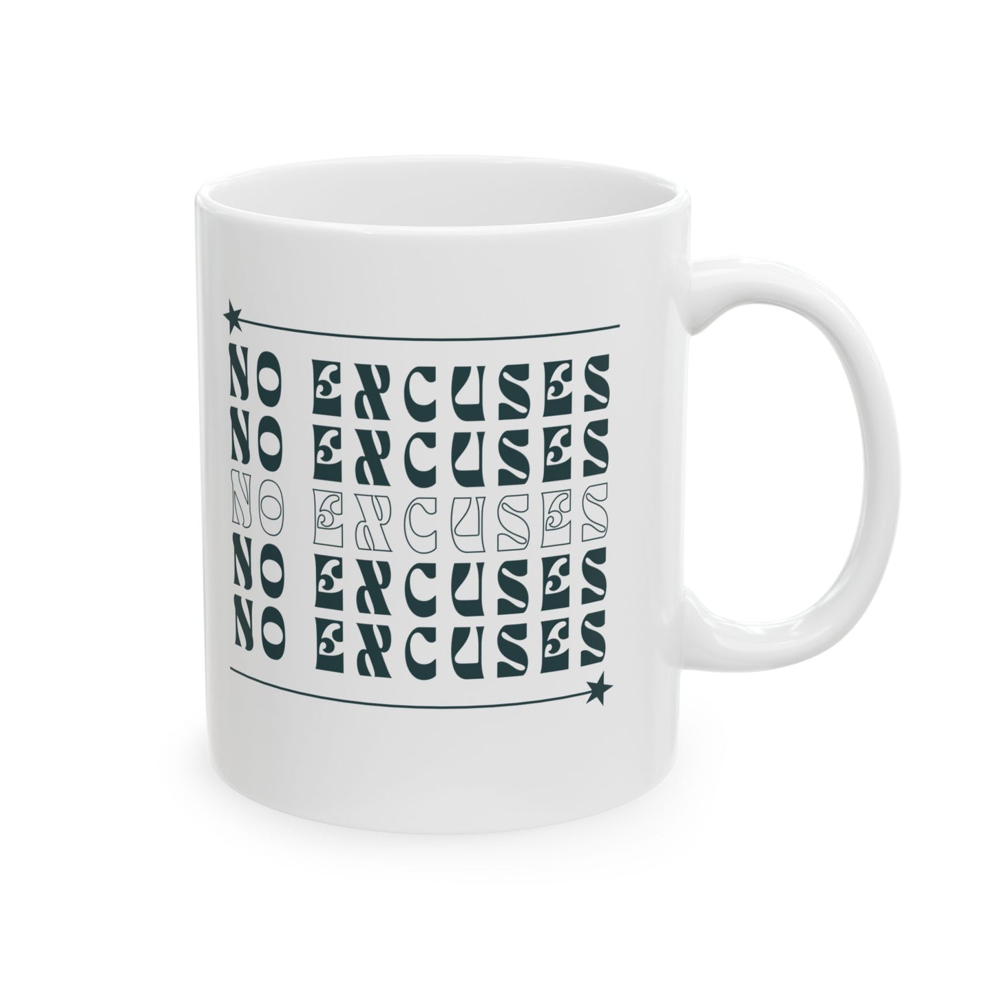 No Excuses Ceramic Coffee Mug – 11oz & 15oz, Microwave & Dishwasher Safe