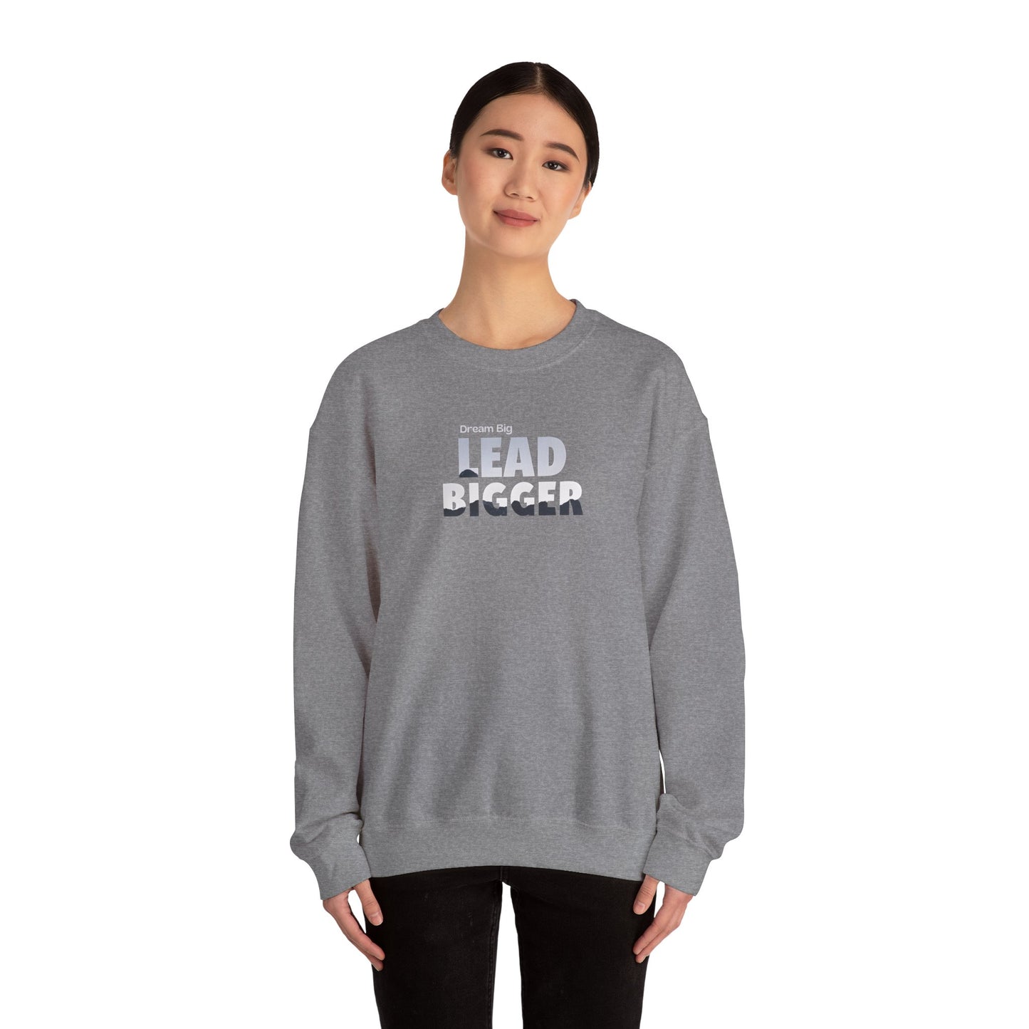 Lead Bigger Crewneck Sweatshirt – Premium Fleece, Classic Fit, Casual & Streetwear Style