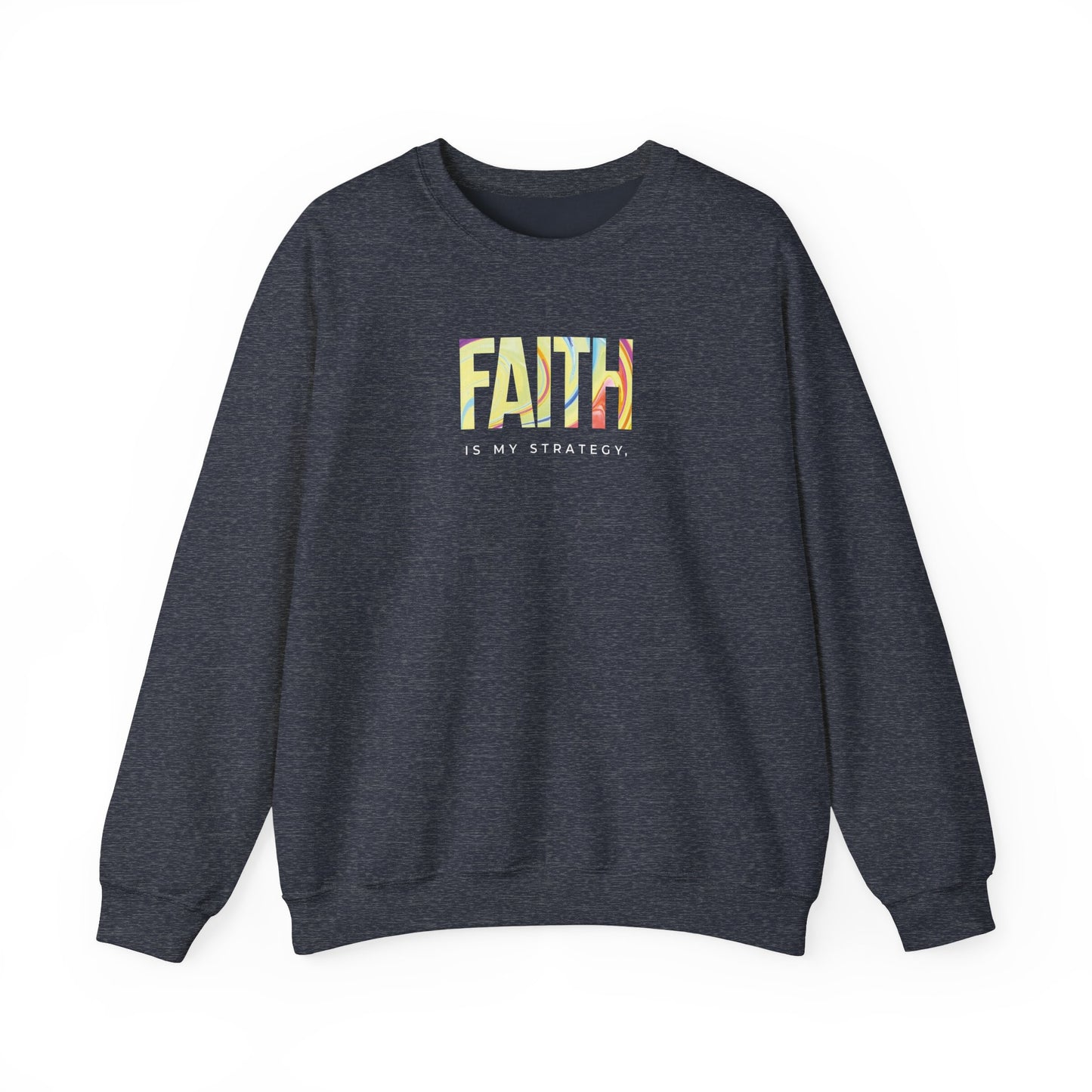 Faith is My Strategy Crewneck Sweatshirt – Soft & Cozy Unisex Pullover for Casual & Streetwear Style