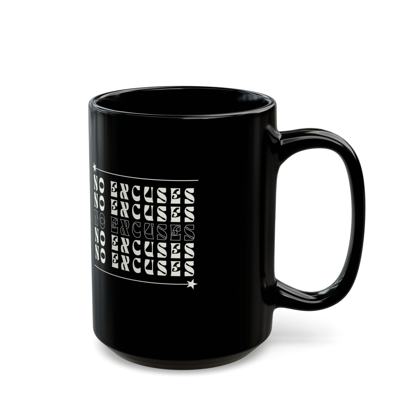 No Excuses Black Ceramic Mug – 11oz & 15oz, Microwave & Dishwasher Safe