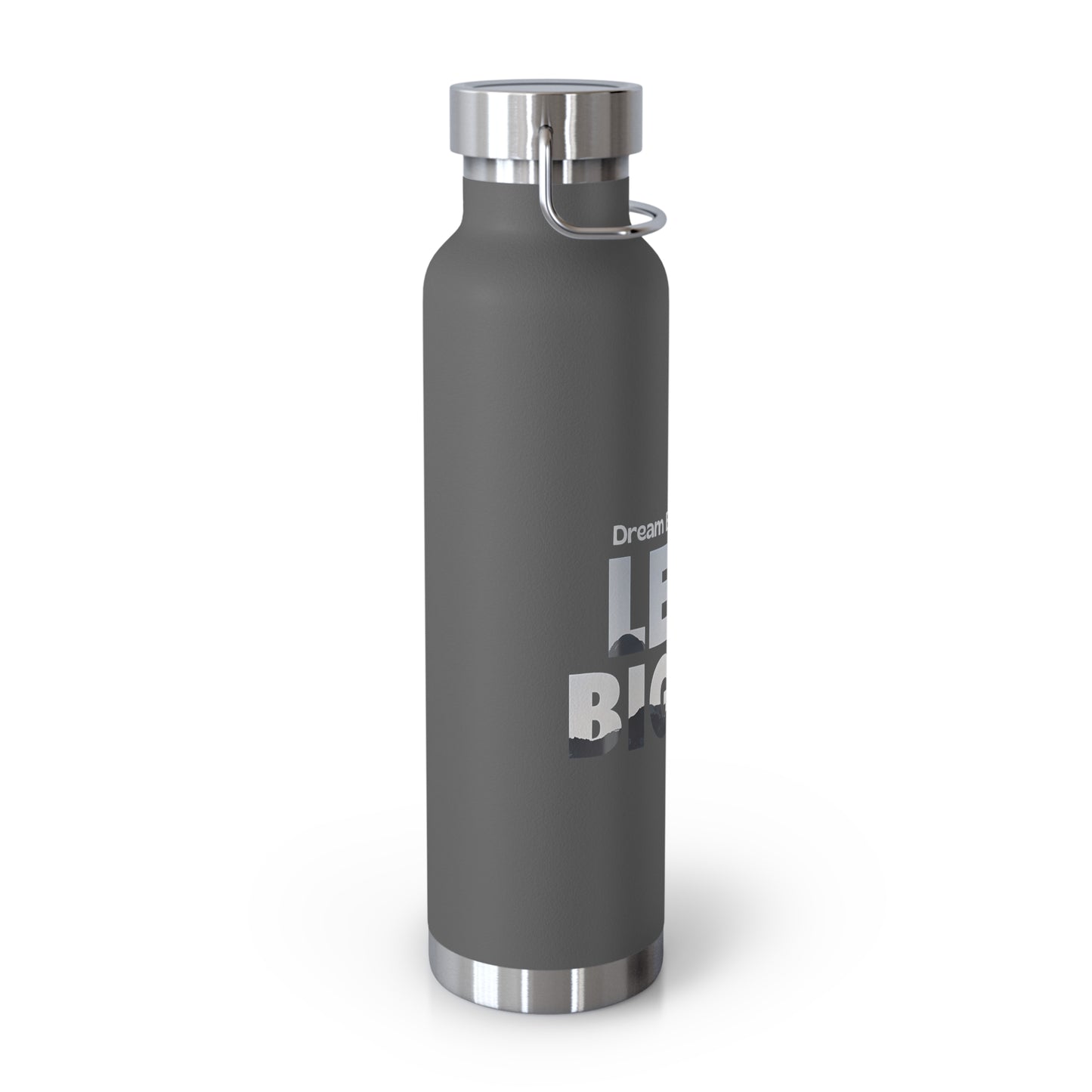 Dream Big Lead Bigger Insulated Water Bottle – Copper Vacuum 22oz Stainless Steel Bottle for Hot & Cold Drinks