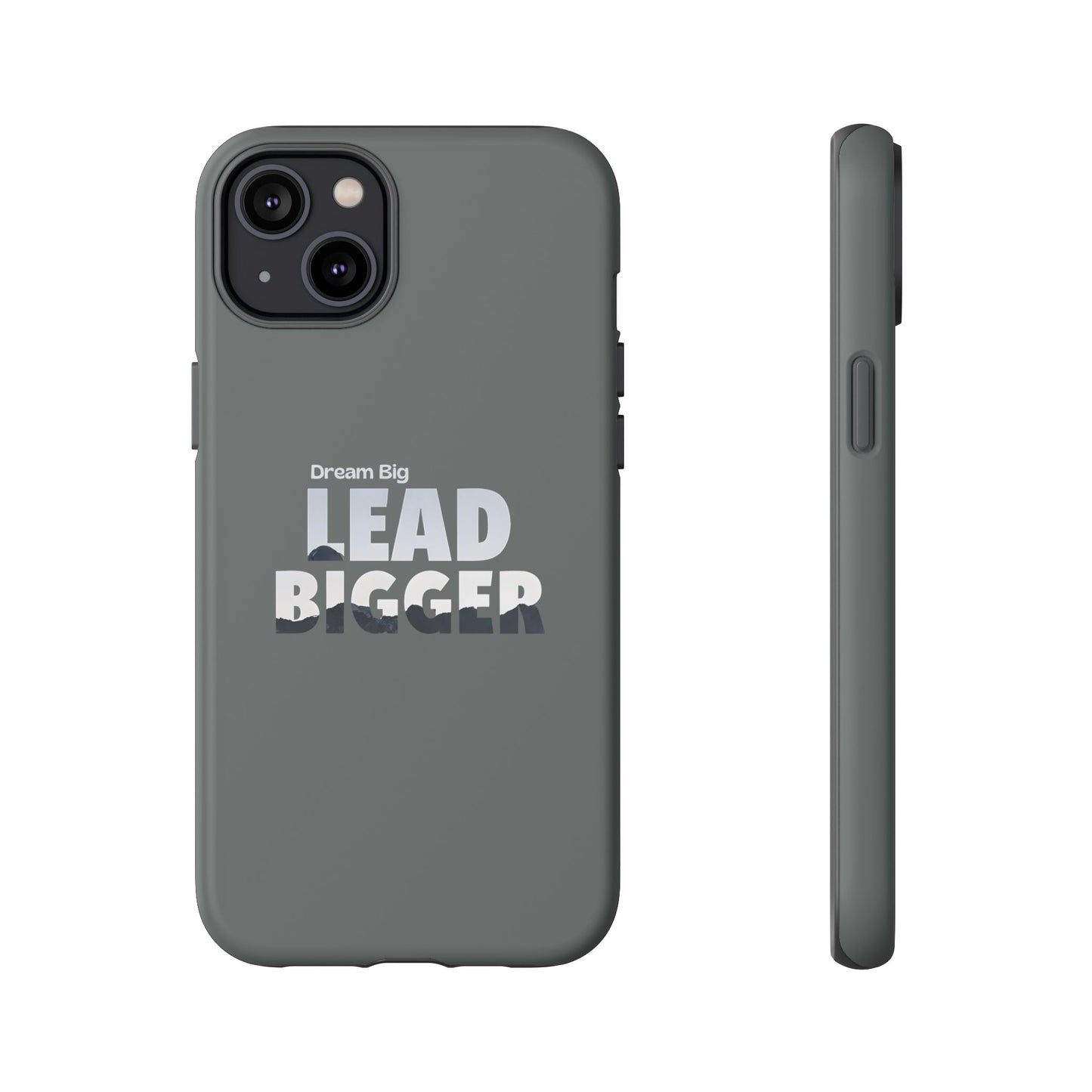 Dream Big "Lead Bigger" Phone Case - Motivational Design for iPhone 12 to iPhone 16