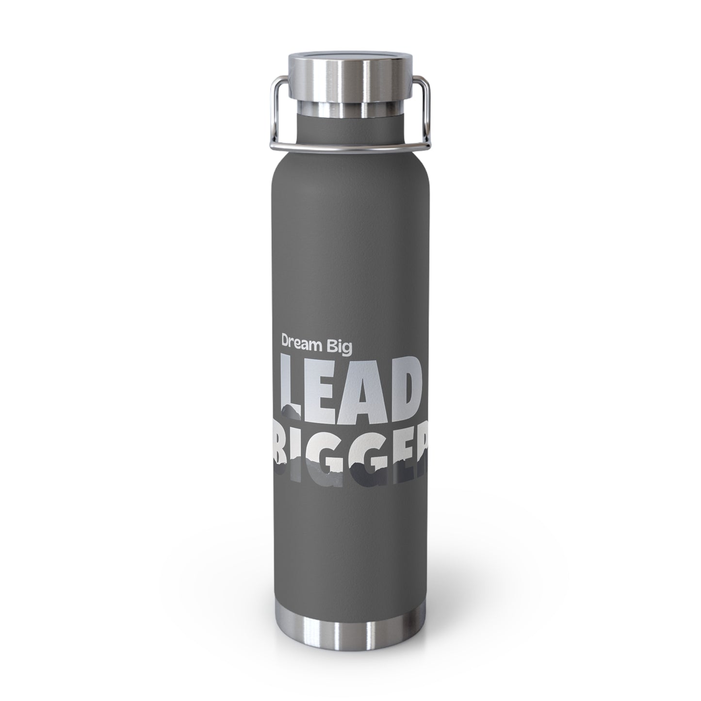 Dream Big Lead Bigger Insulated Water Bottle – Copper Vacuum 22oz Stainless Steel Bottle for Hot & Cold Drinks
