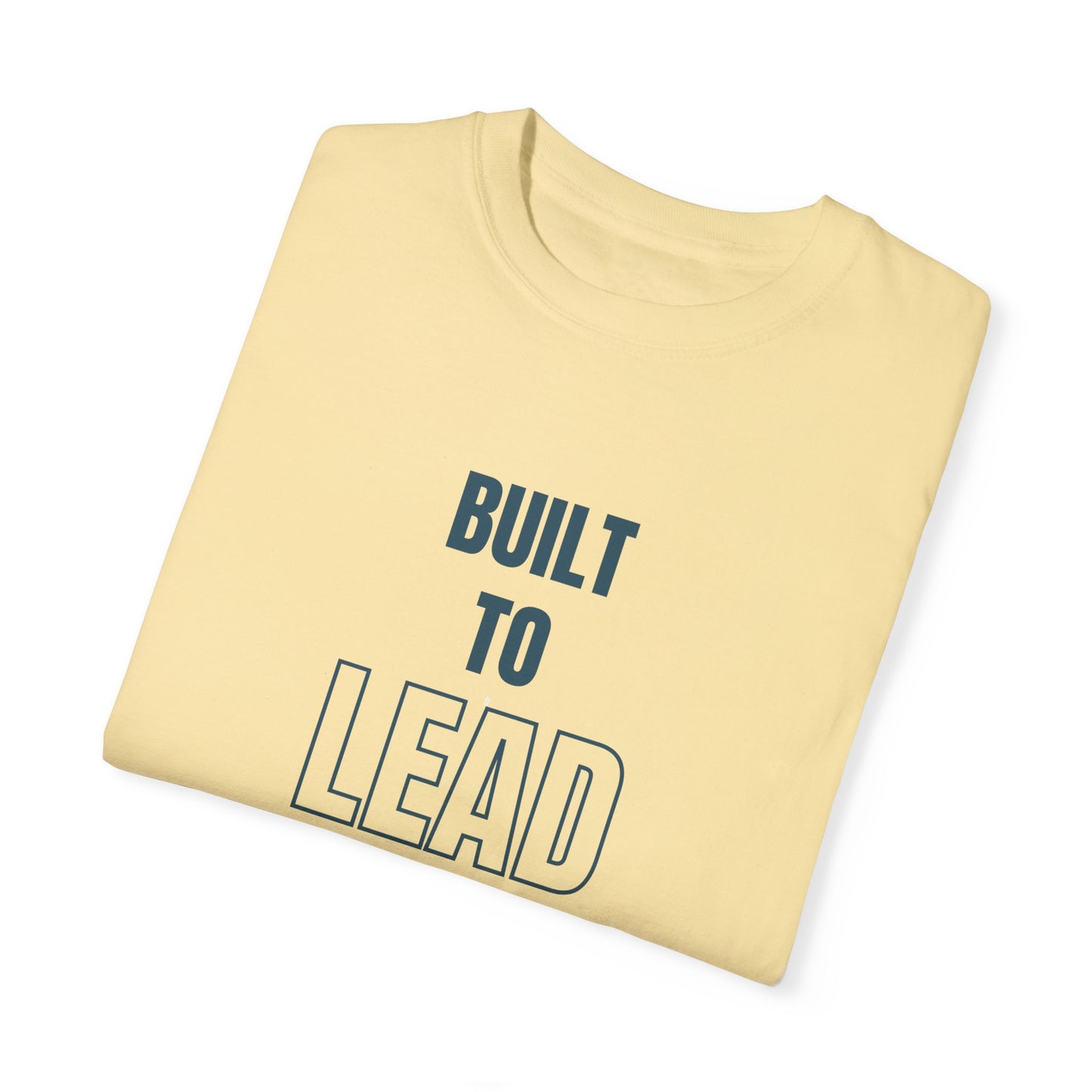 Built to Lead Unisex Garment-Dyed T-Shirt – Soft, Durable & Comfortable Everyday Wear