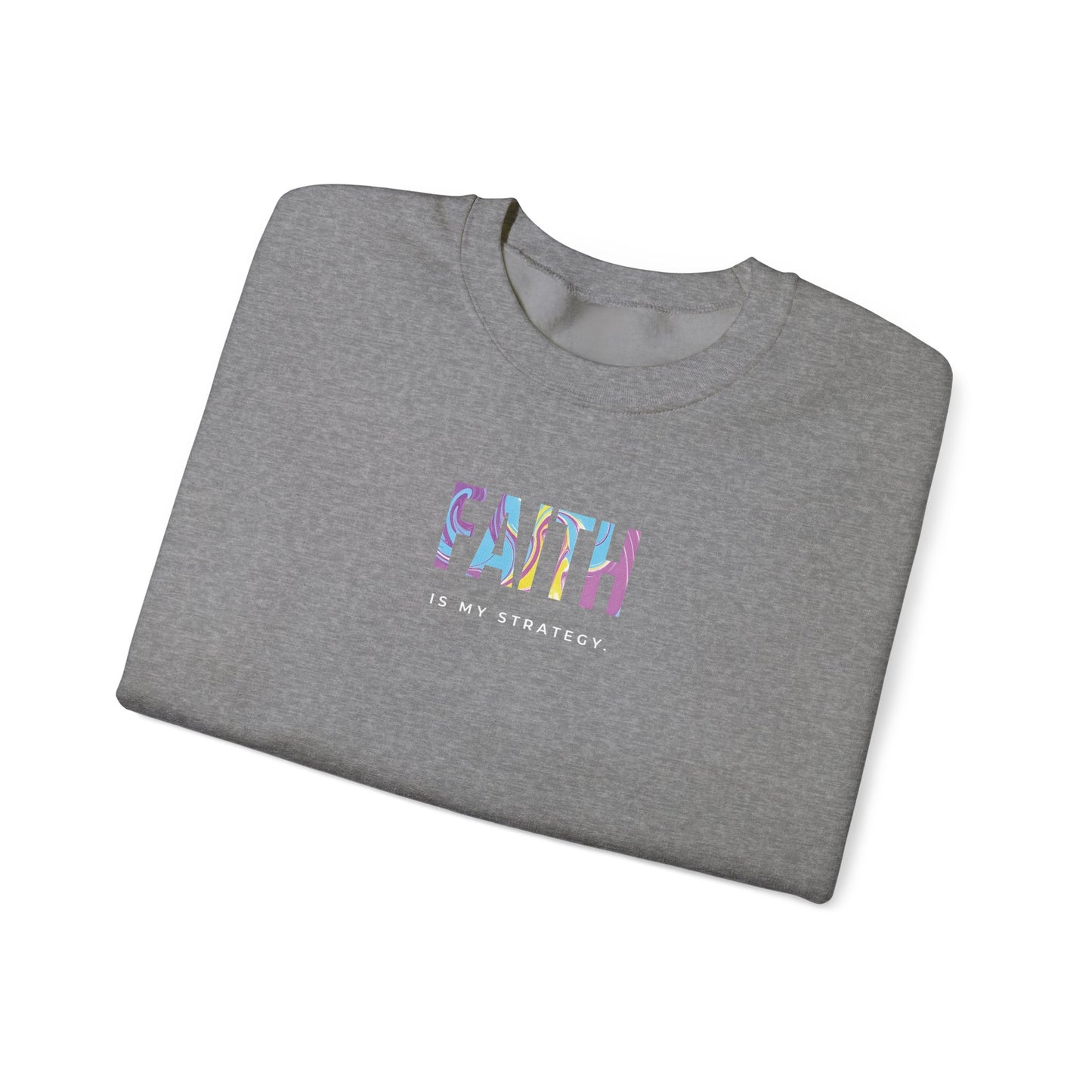 Faith is My Strategy Crewneck Sweatshirt – Soft & Cozy Unisex Pullover for Casual & Streetwear Style