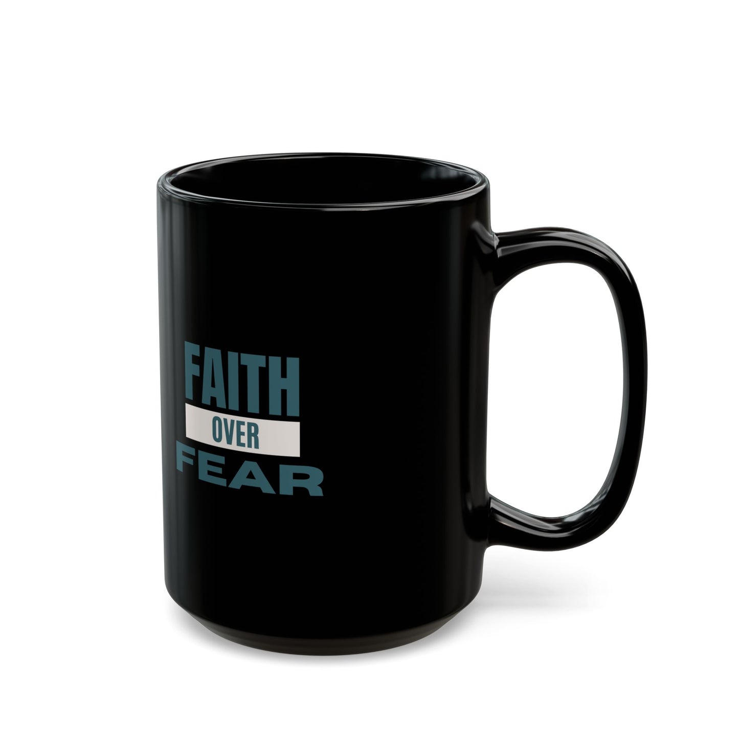 Faith Over Fear Black Ceramic Mug – 11oz & 15oz, Microwave & Dishwasher Safe