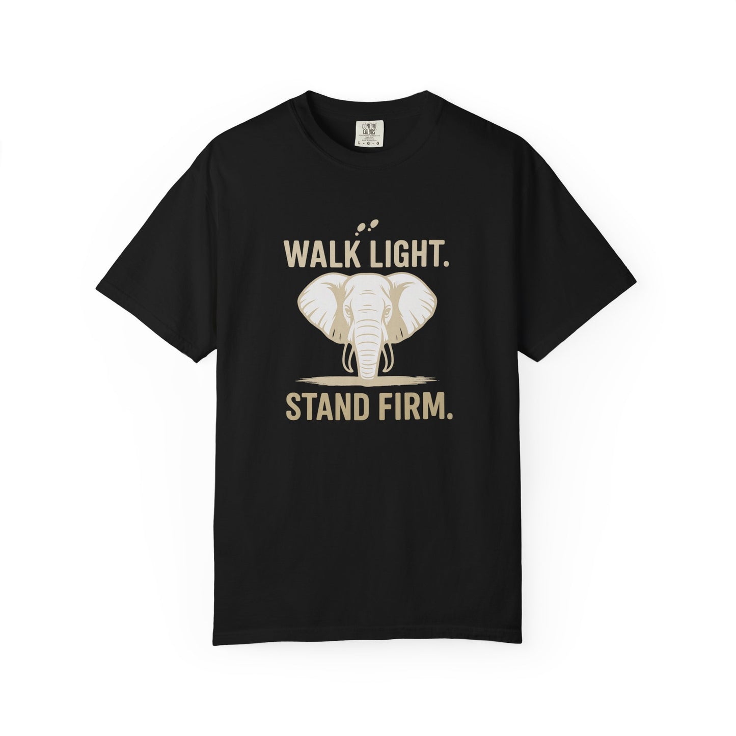 Walk Light Stand Firm Unisex Garment-Dyed T-Shirt | Motivational Tee, Casual Everyday Wear, Relaxed Fit, Gift for Him or Her