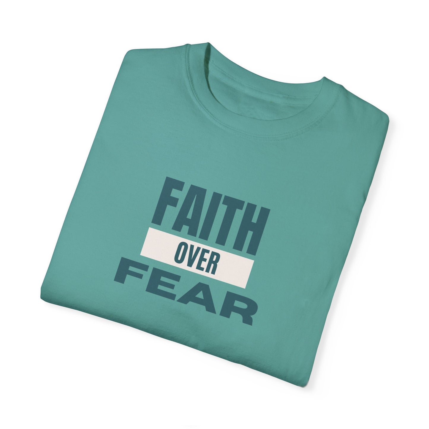 Faith Over Fear Unisex Garment-Dyed T-Shirt – Soft, Durable & Comfortable Everyday Wear