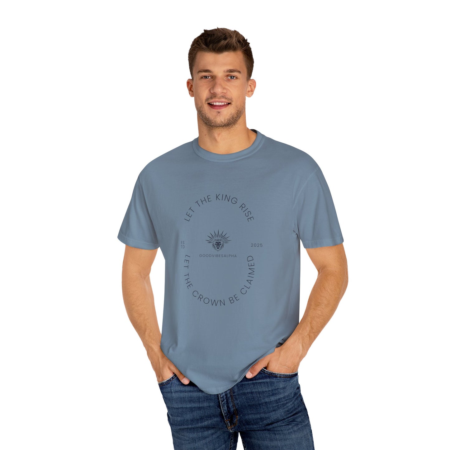 Let The King Rise Unisex Garment-Dyed T-Shirt – Casual Everyday Fit, Streetwear Vibes, Gift for Him or Her, Soft Cotton