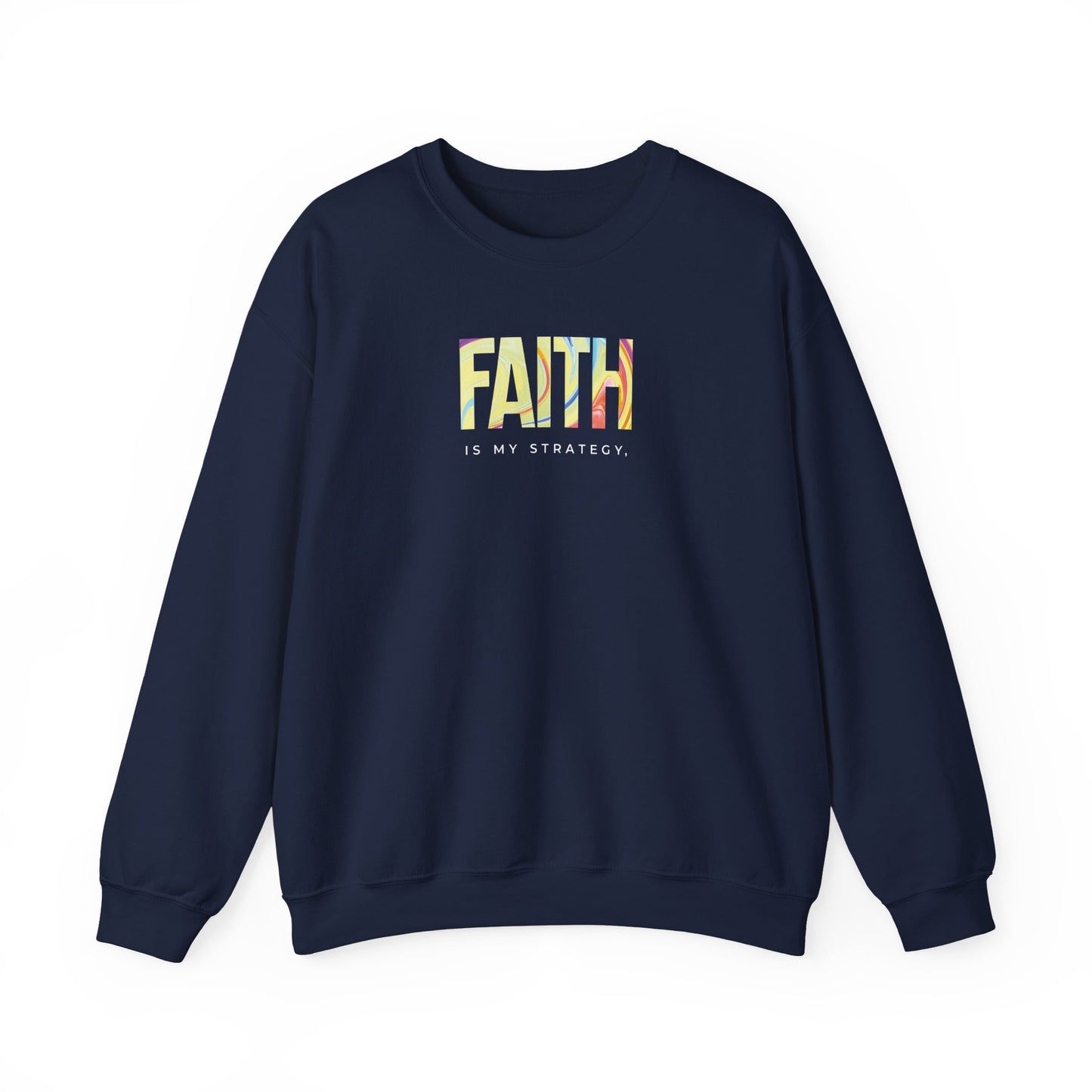 Faith is My Strategy Crewneck Sweatshirt – Soft & Cozy Unisex Pullover for Casual & Streetwear Style