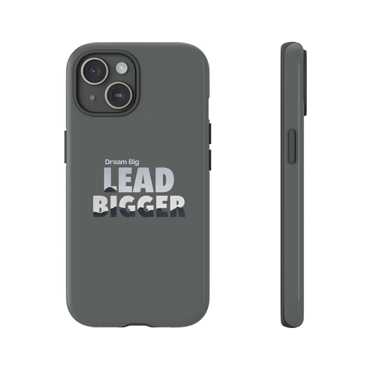 Dream Big "Lead Bigger" Phone Case - Motivational Design for iPhone 12 to iPhone 16