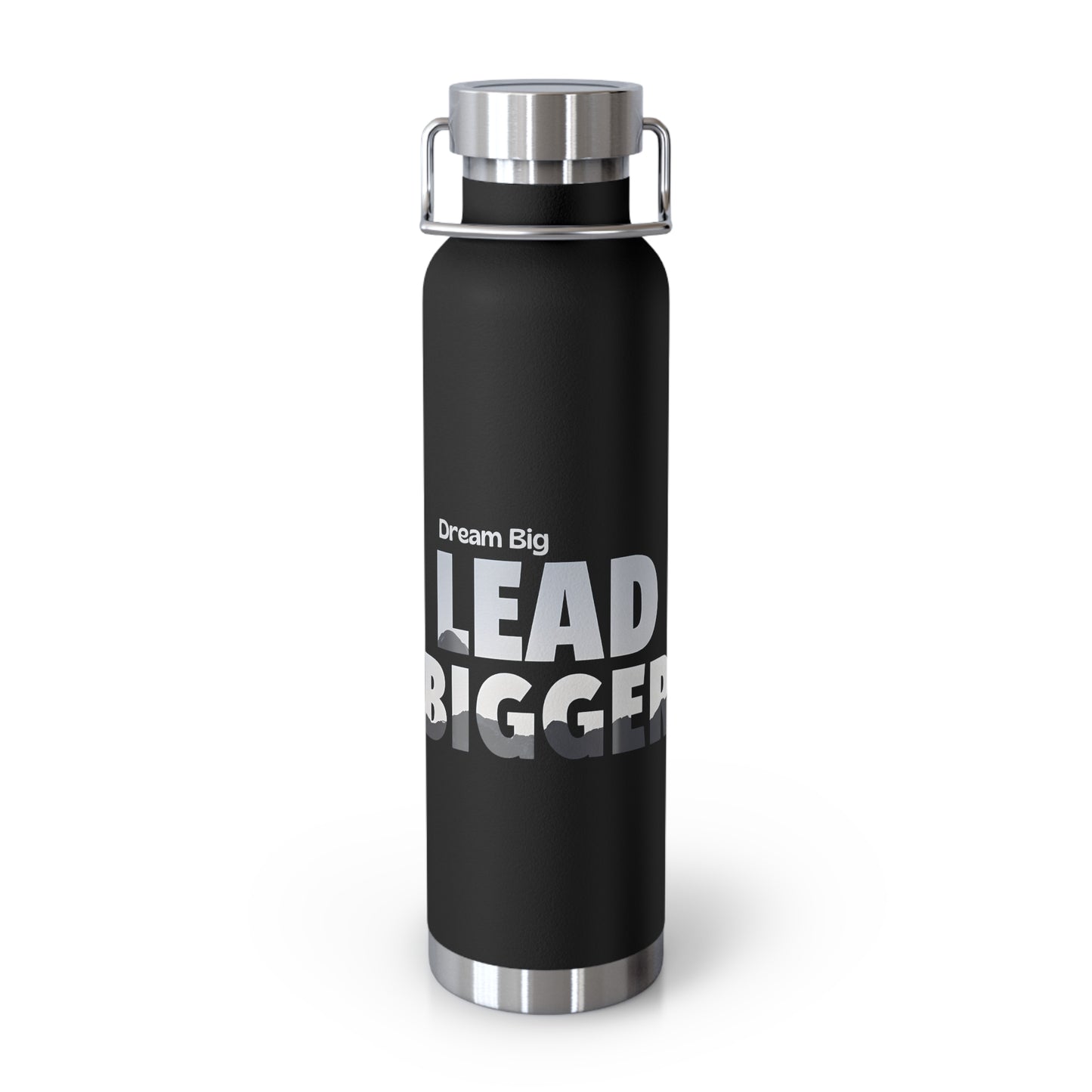 Dream Big Lead Bigger Insulated Water Bottle – Copper Vacuum 22oz Stainless Steel Bottle for Hot & Cold Drinks