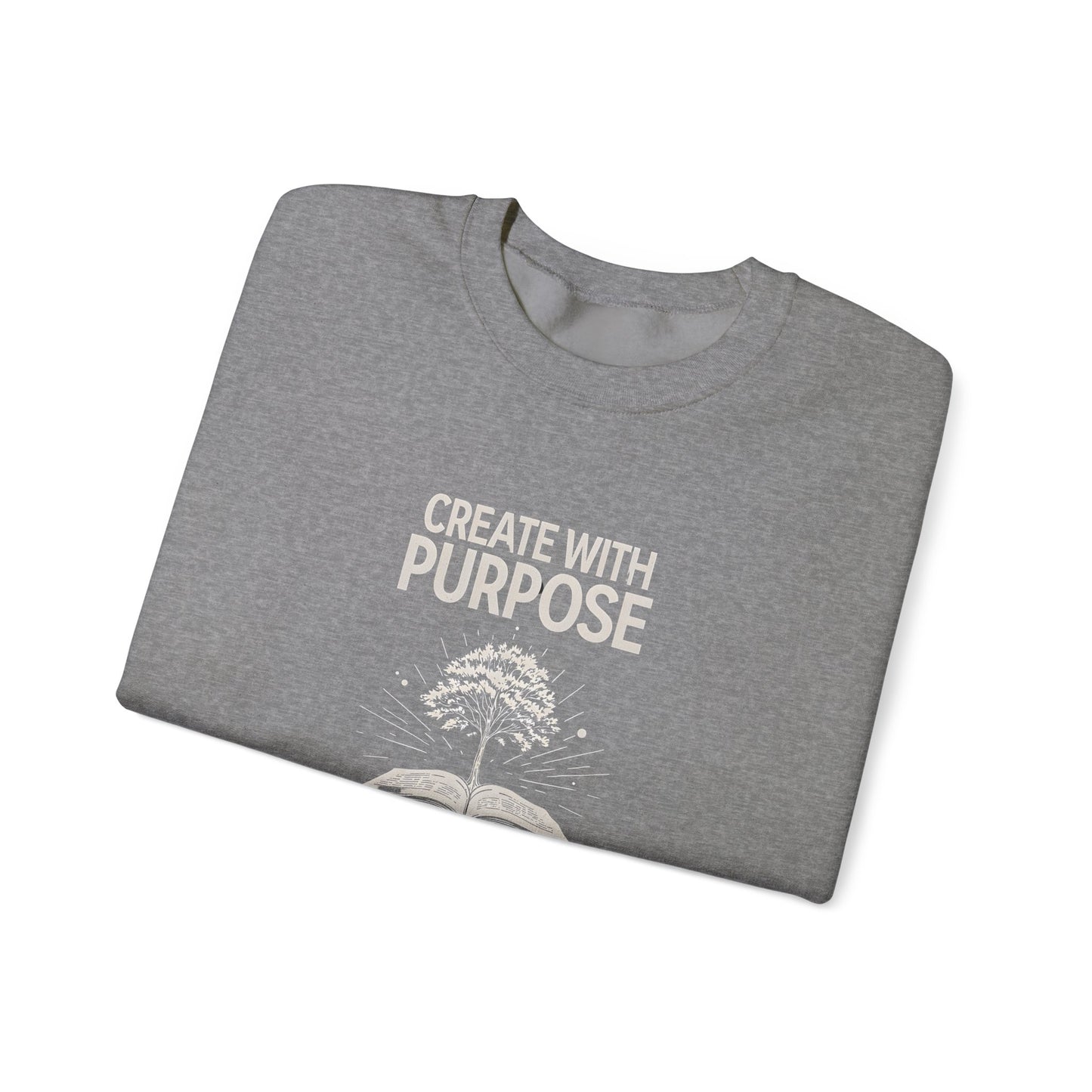 Create with Purpose Crewneck Sweatshirt – Soft & Cozy Unisex Pullover for Casual & Streetwear Style