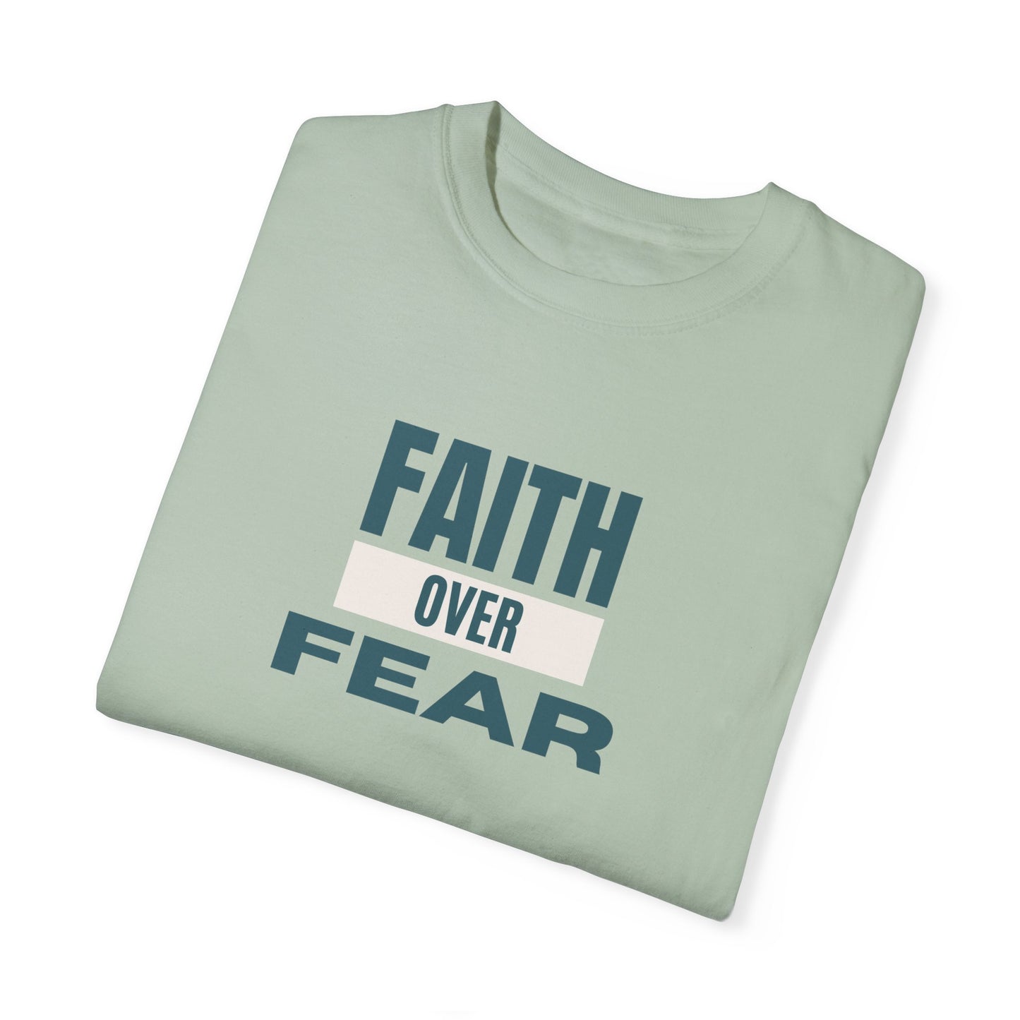 Faith Over Fear Unisex Garment-Dyed T-Shirt – Soft, Durable & Comfortable Everyday Wear