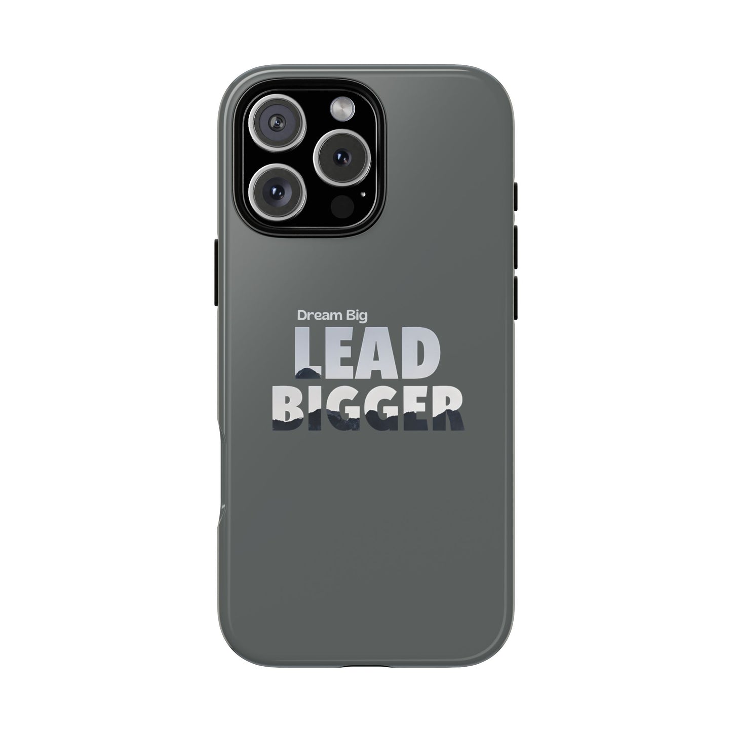 Dream Big "Lead Bigger" Phone Case - Motivational Design for iPhone 12 to iPhone 16