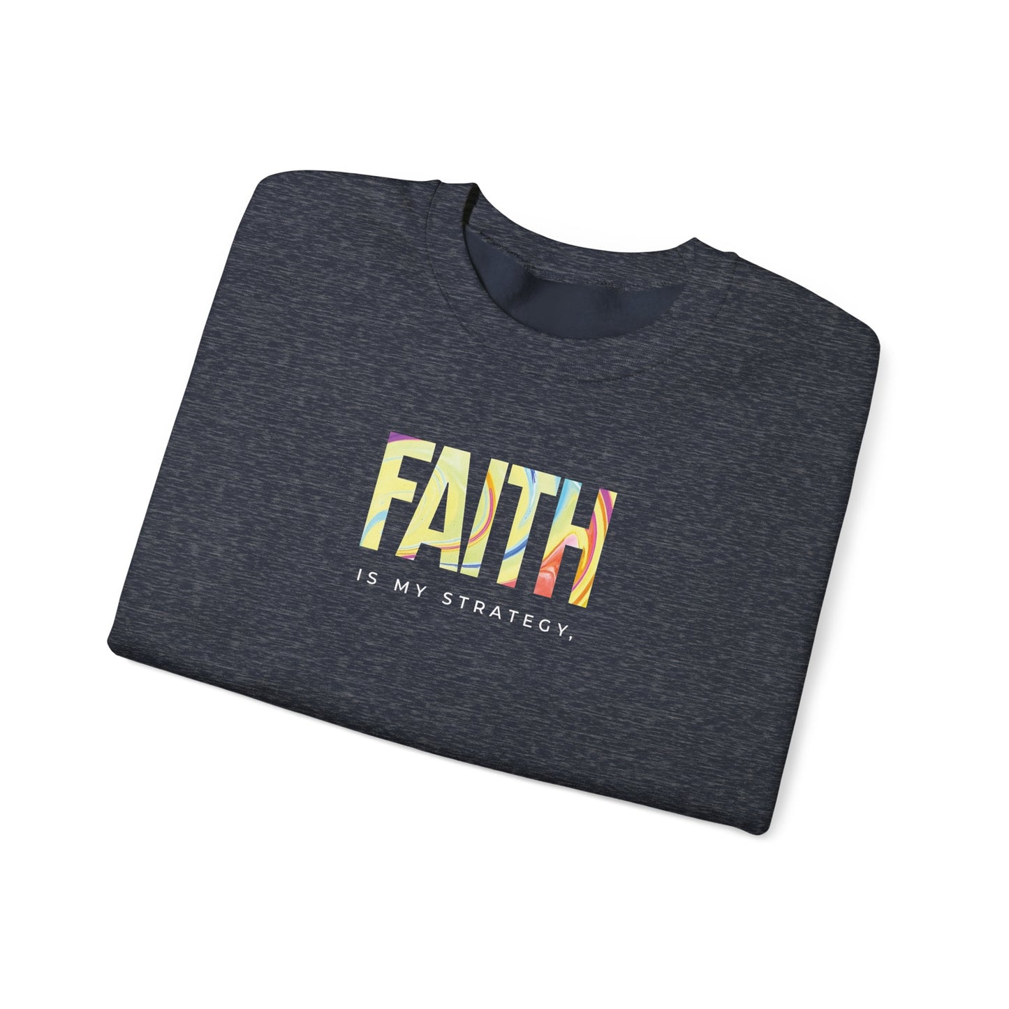 Faith is My Strategy Crewneck Sweatshirt – Soft & Cozy Unisex Pullover for Casual & Streetwear Style