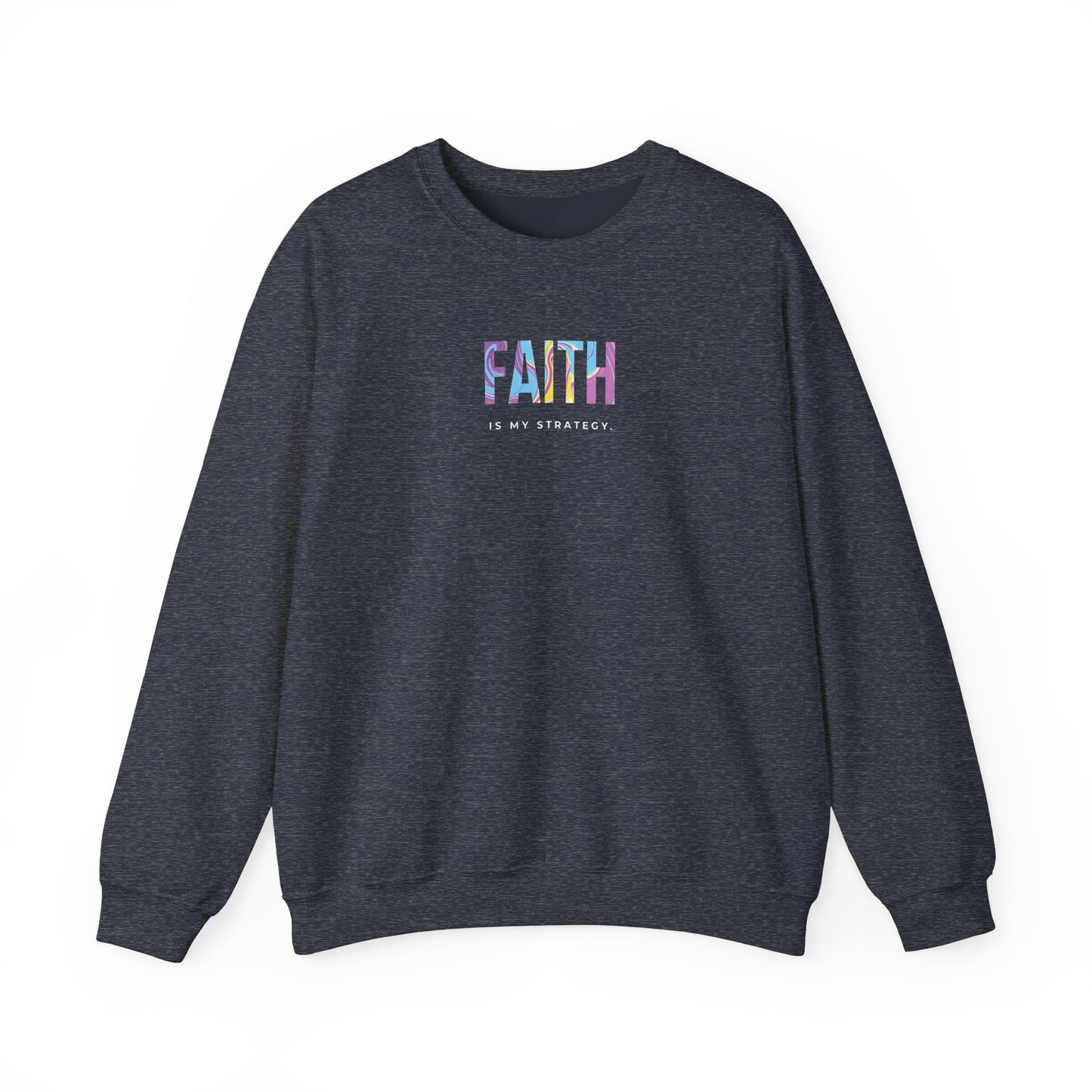 Faith is My Strategy Crewneck Sweatshirt – Soft & Cozy Unisex Pullover for Casual & Streetwear Style