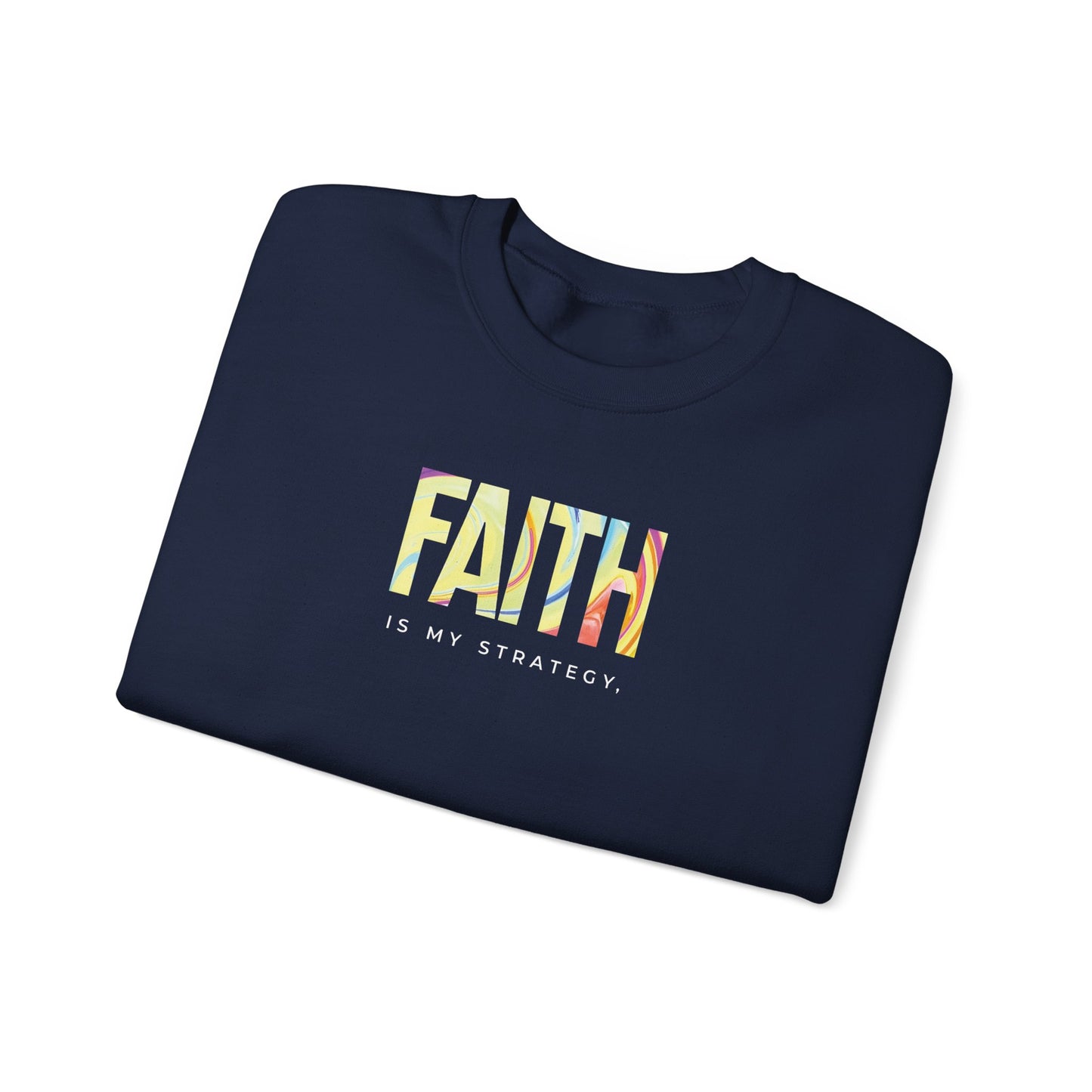 Faith is My Strategy Crewneck Sweatshirt – Soft & Cozy Unisex Pullover for Casual & Streetwear Style