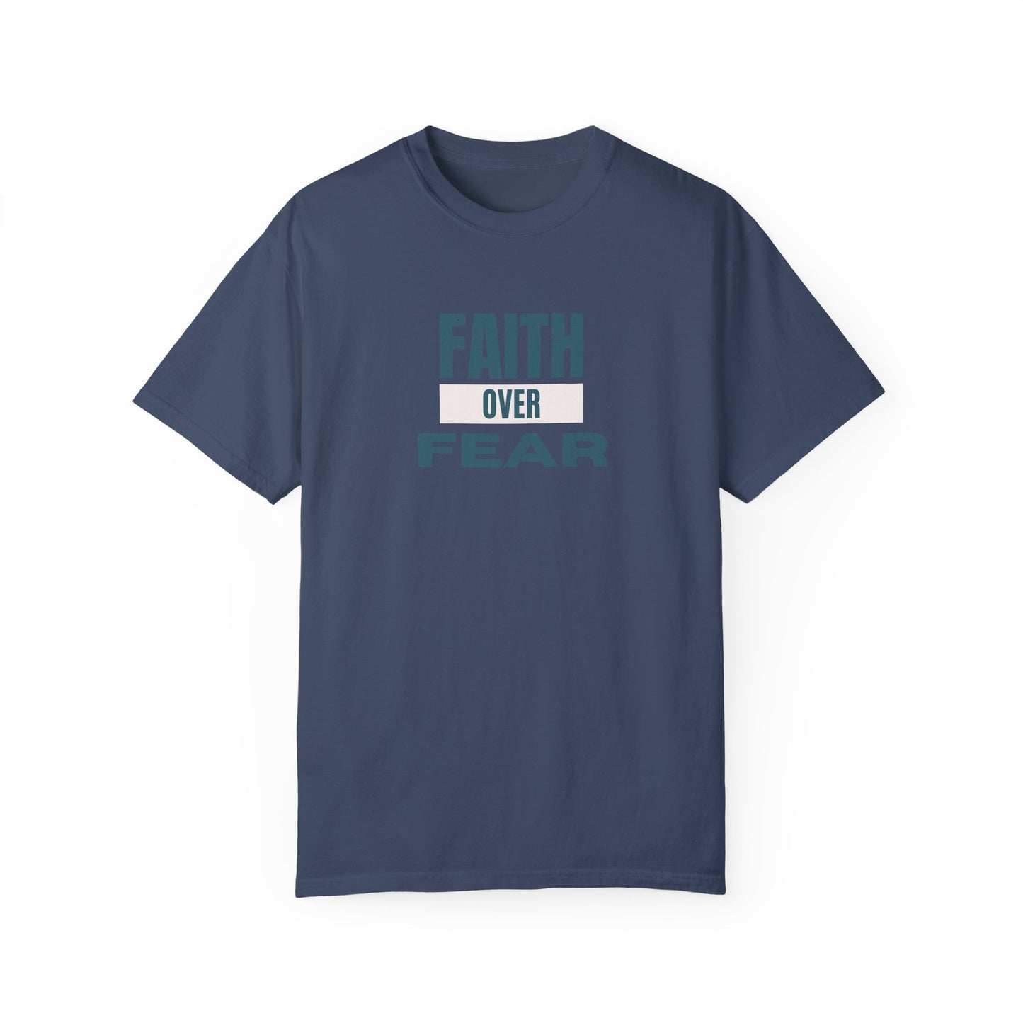 Faith Over Fear Unisex Garment-Dyed T-Shirt – Soft, Durable & Comfortable Everyday Wear