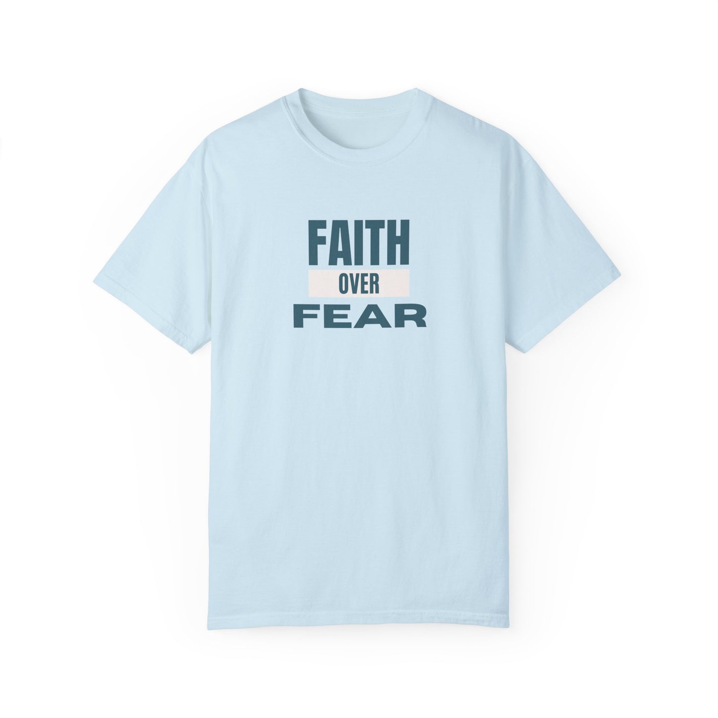 Faith Over Fear Unisex Garment-Dyed T-Shirt – Soft, Durable & Comfortable Everyday Wear