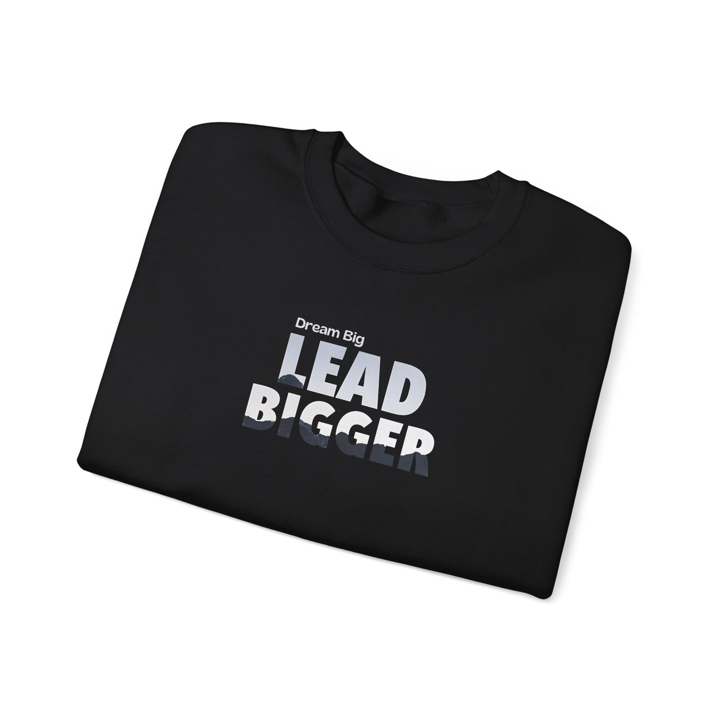 Lead Bigger Crewneck Sweatshirt – Premium Fleece, Classic Fit, Casual & Streetwear Style