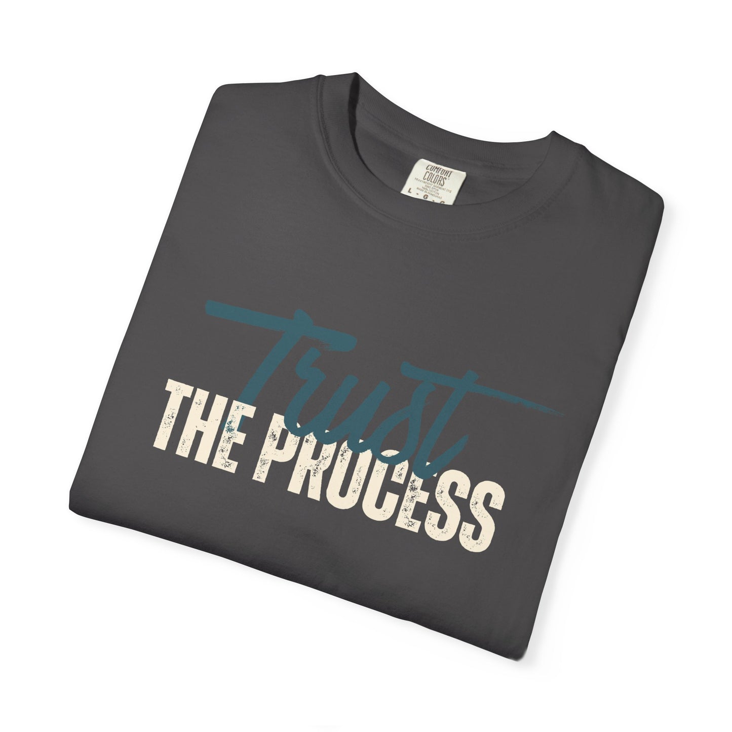 Trust The Process Unisex Garment-Dyed T-Shirt – Soft, Durable & Comfortable Everyday Wear