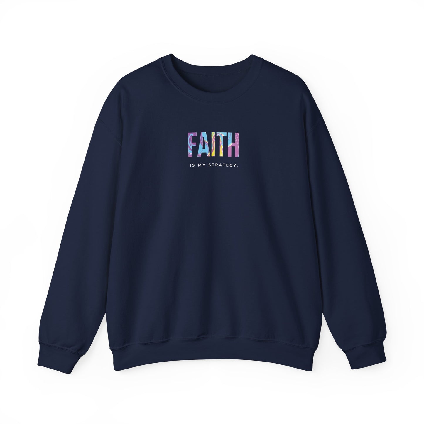 Faith is My Strategy Crewneck Sweatshirt – Soft & Cozy Unisex Pullover for Casual & Streetwear Style