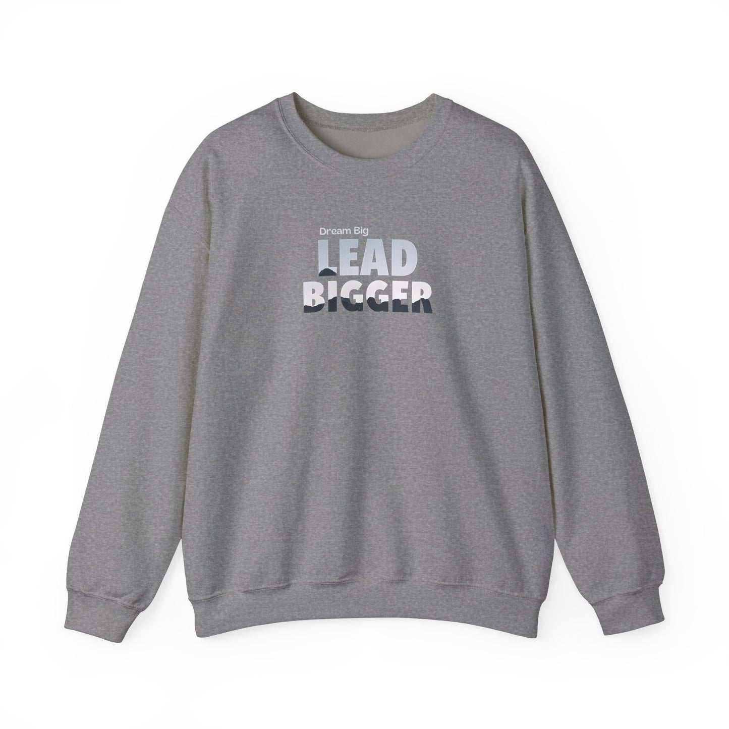 Lead Bigger Crewneck Sweatshirt – Premium Fleece, Classic Fit, Casual & Streetwear Style